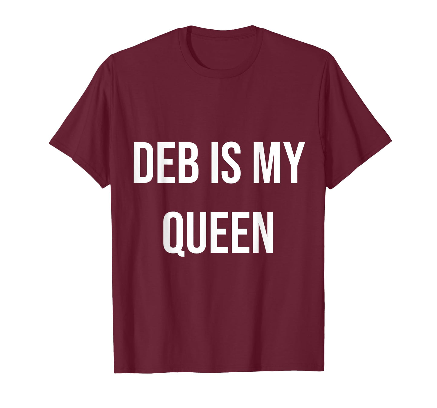 Deb Is My Queen T-Shirt