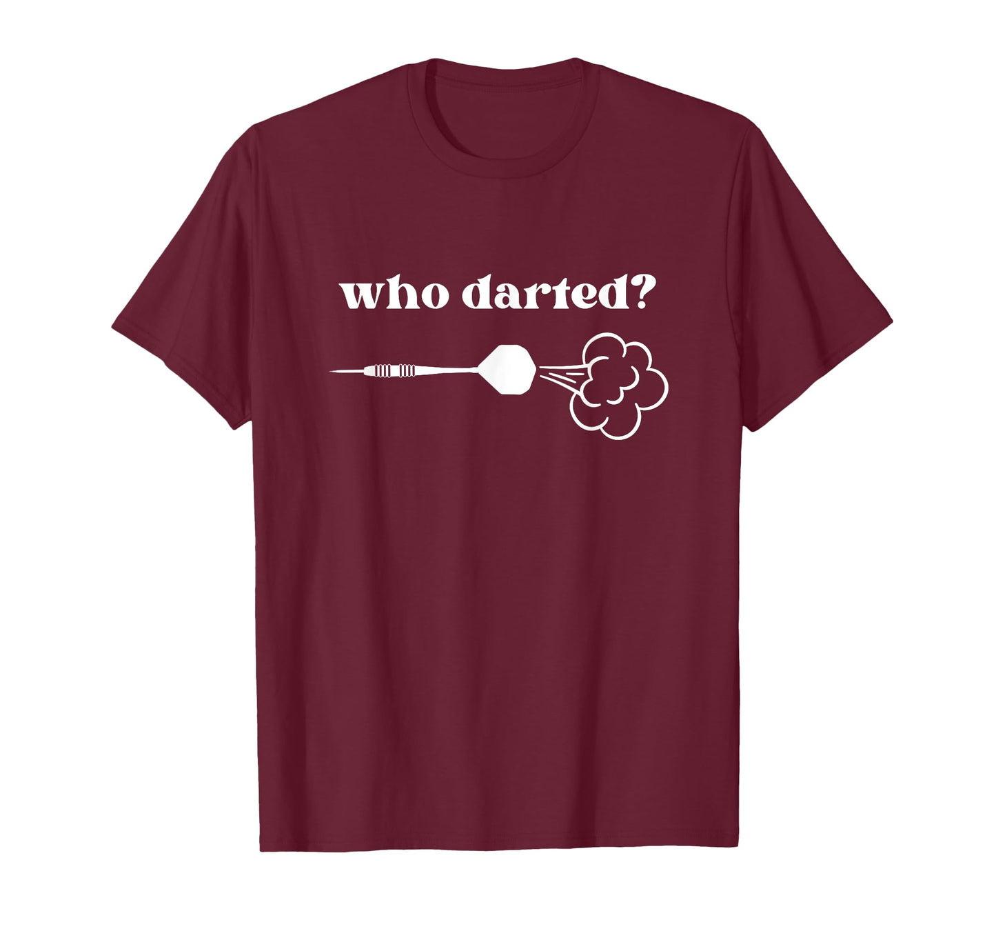 Who Darted? Fart Joke Dart Player Funny Darts T-Shirt