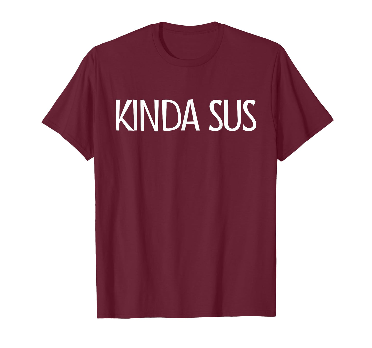 Kinda Sus Gaming Meme Impostor Video Gamer Kinda Sus T-Shirt
