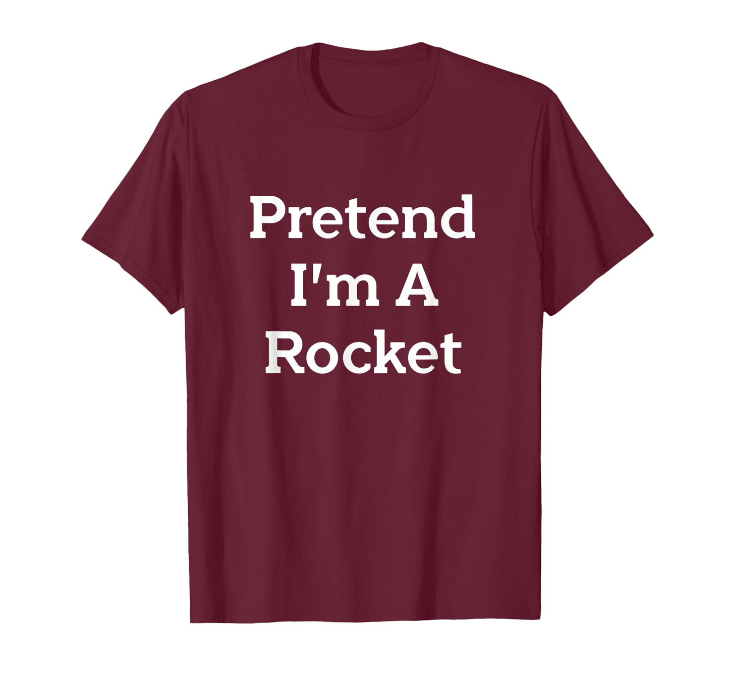 Pretend I'm A Rocket Costume Funny Spaceship Halloween Party T-Shirt