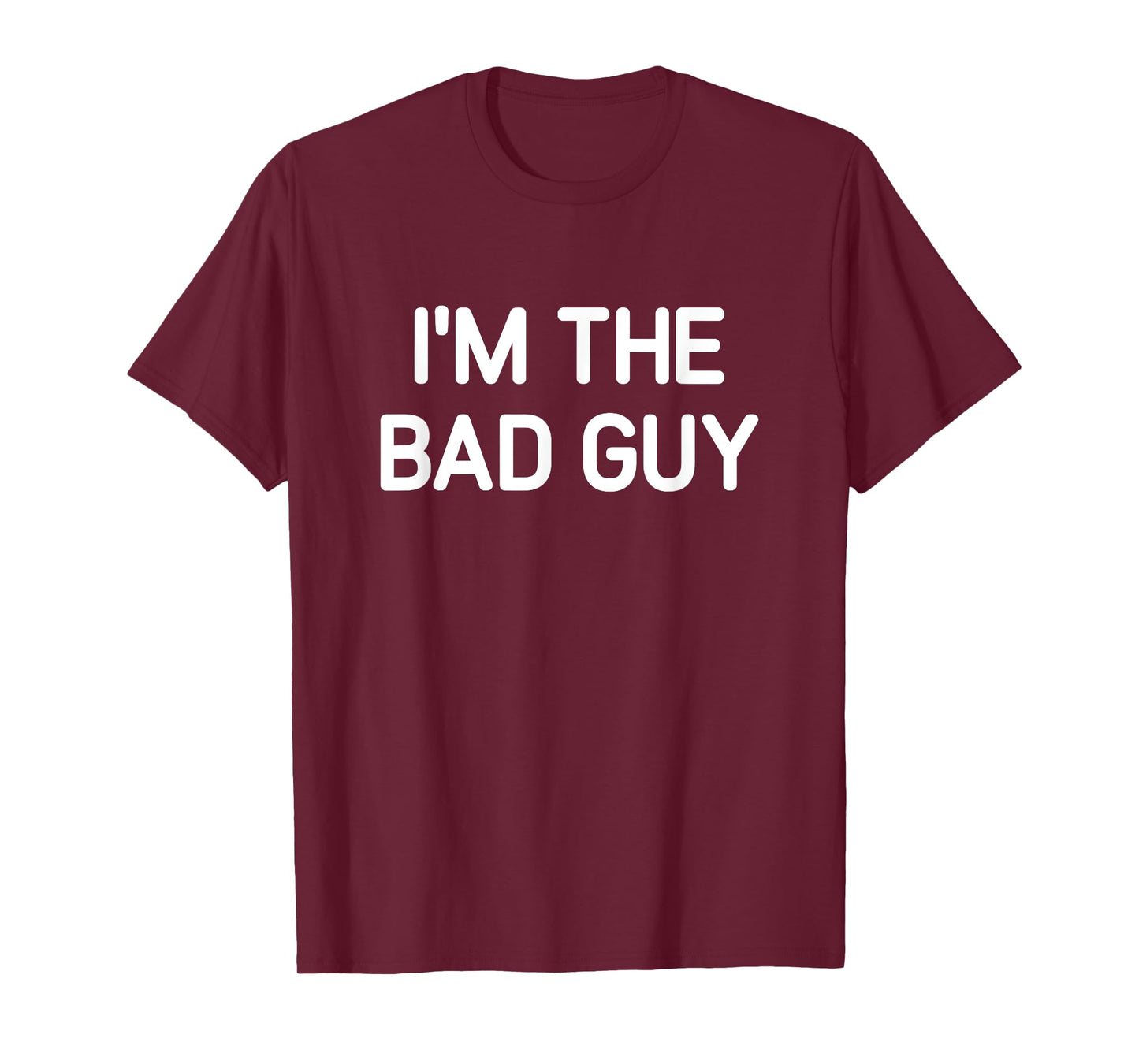 I'm The Bad Guy, Funny, Jokes, Sarcastic T-Shirt