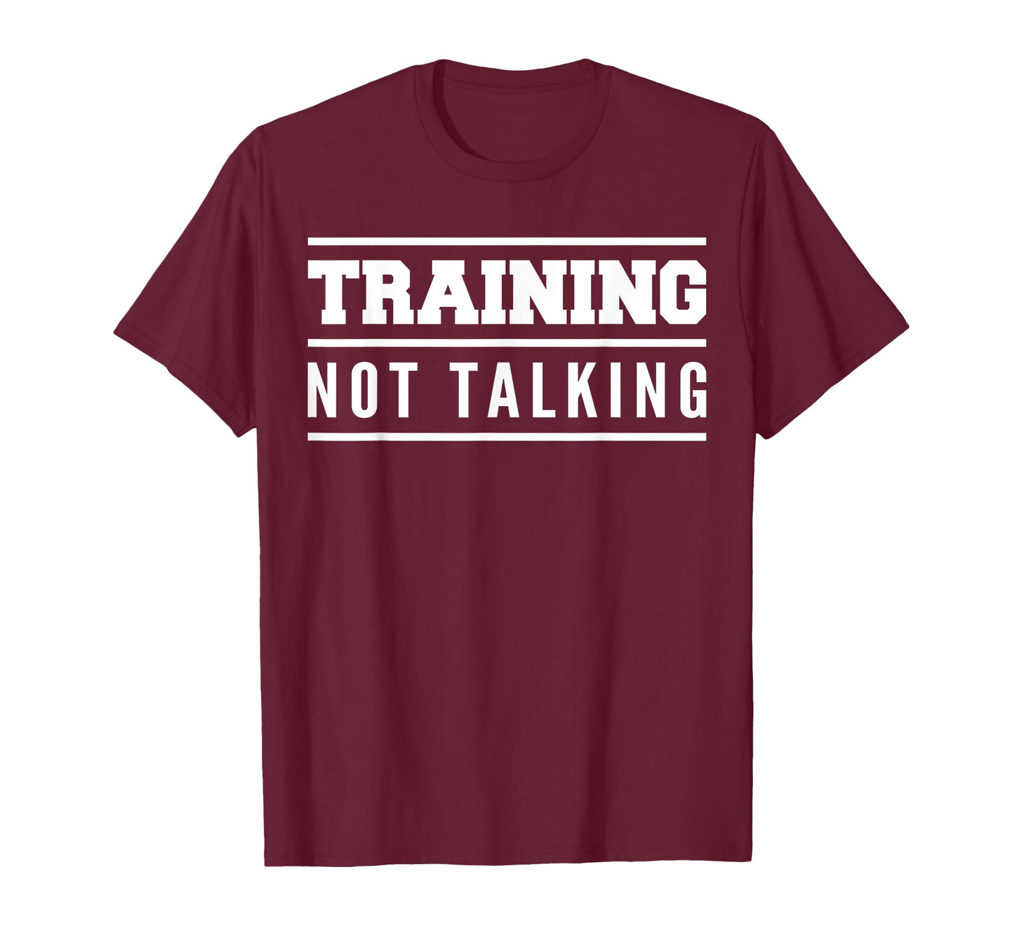 Training Not Talking Gym Quote Outfit, Bodybuilder Workout T-Shirt