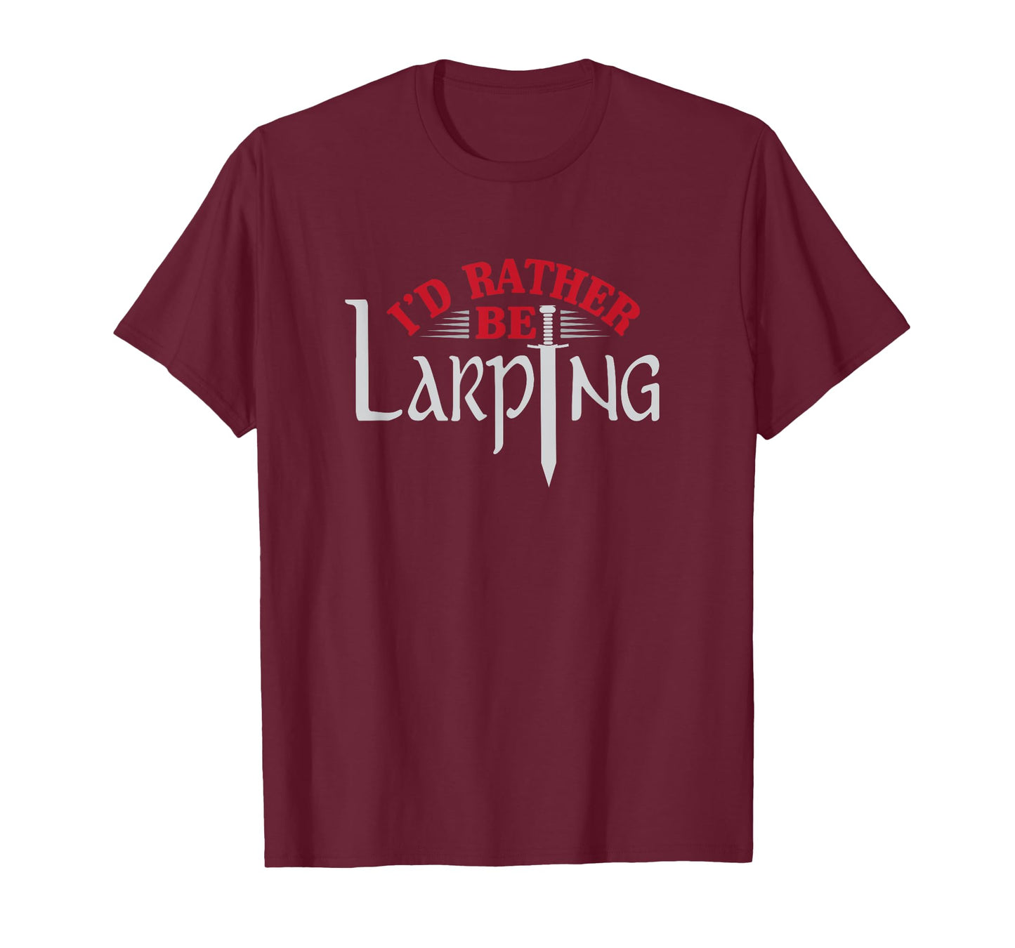 I'd Rather Be Larping Larp Fantasy Sword RPG T-Shirt T-Shirt