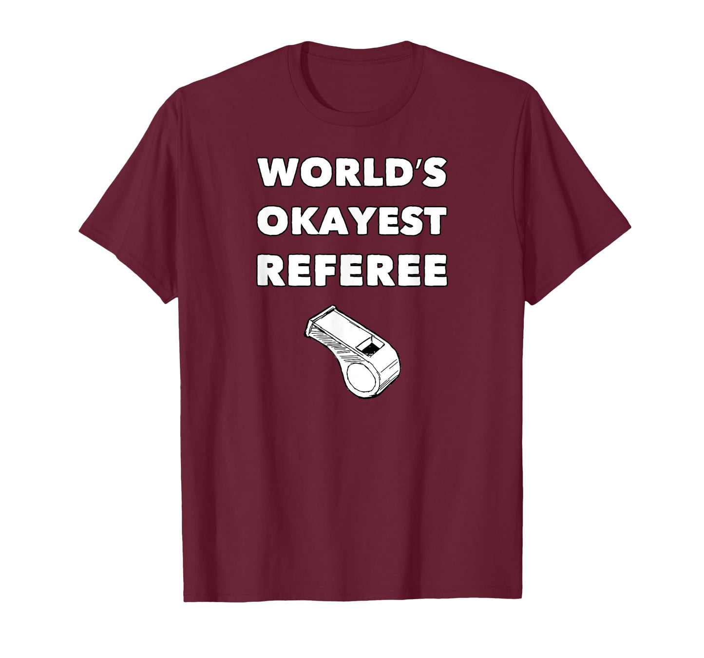 Funny Referee T-Shirts - World's Okayest Referee - Black, Small, Adult, Unisex, Short Sleeve, Classic Fit, Polyester 100%, Sports, Basketball, Soccer, Christmas, Birthday, Referee T-Shirt