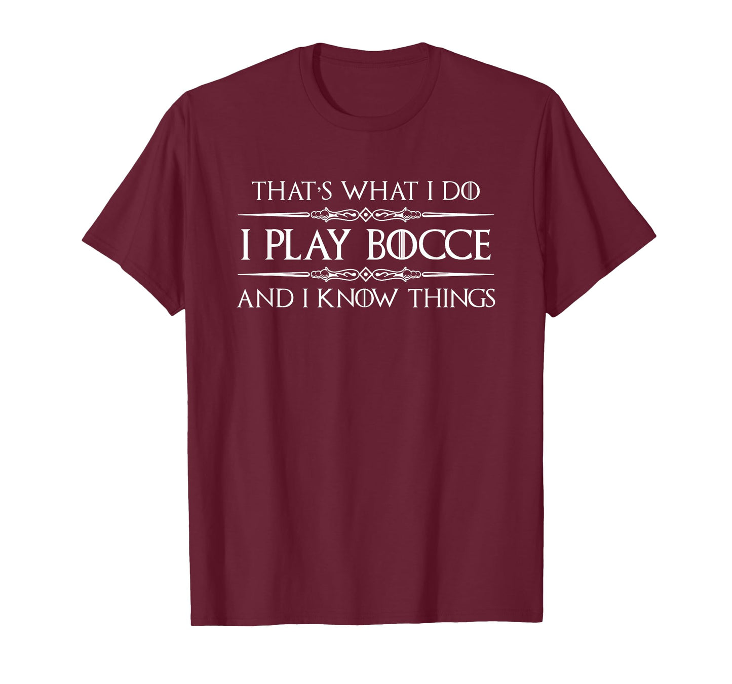 Bocce Ball Player Gifts - I Play Bocce & I Know Things Funny T-Shirt