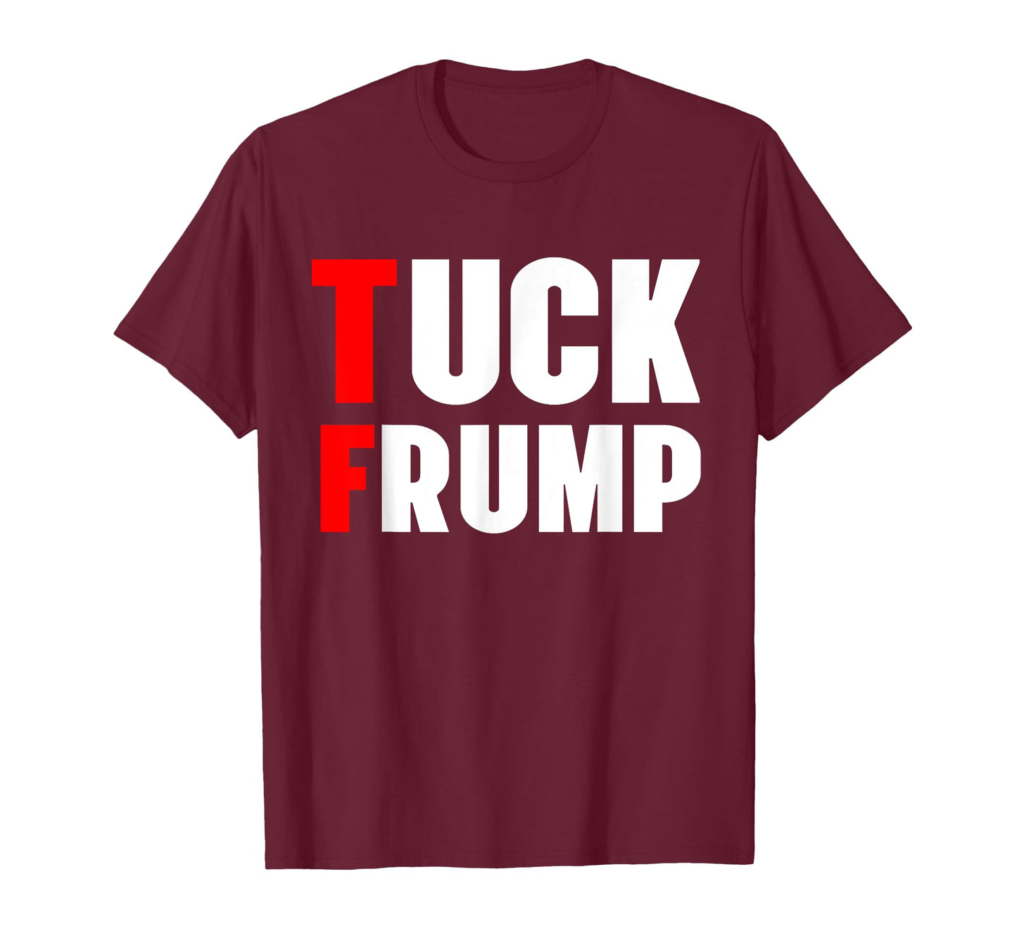 Tuck Frump Funny Anti Trump 86 47 Trump 2024 Shirts T-Shirt