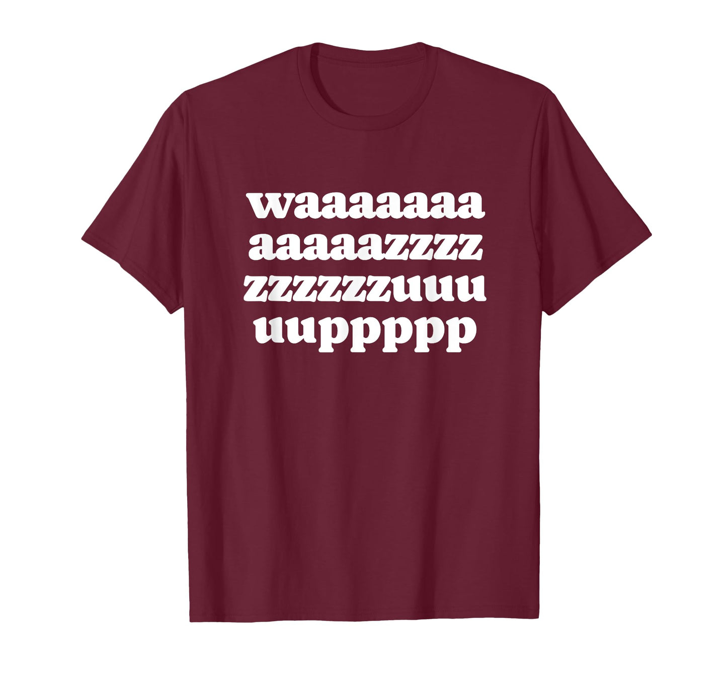 waaaaaazzzzzzuuuuuuppp T-Shirt