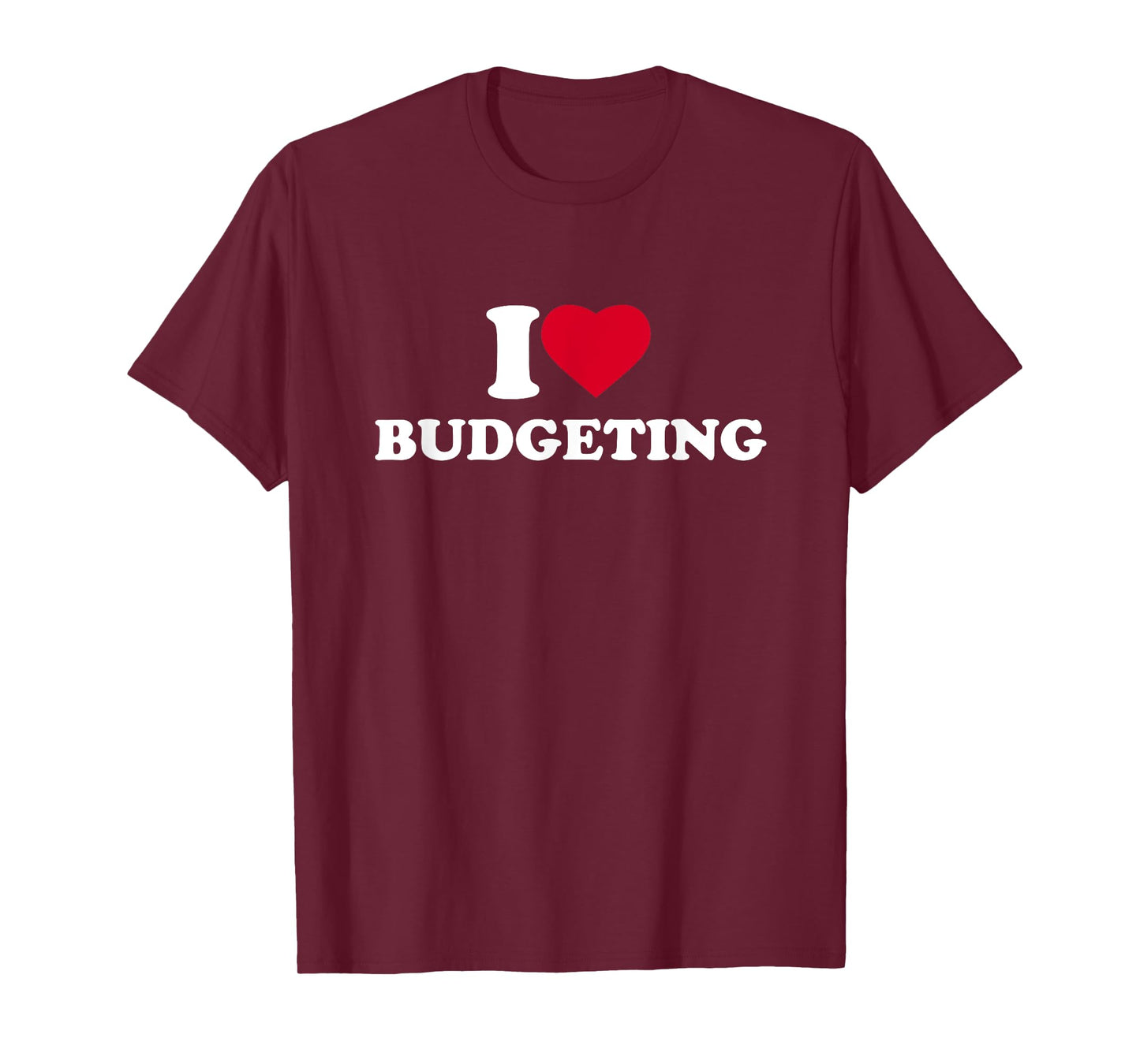 I Love Budgeting I Heart Budgeting Lover T-Shirt