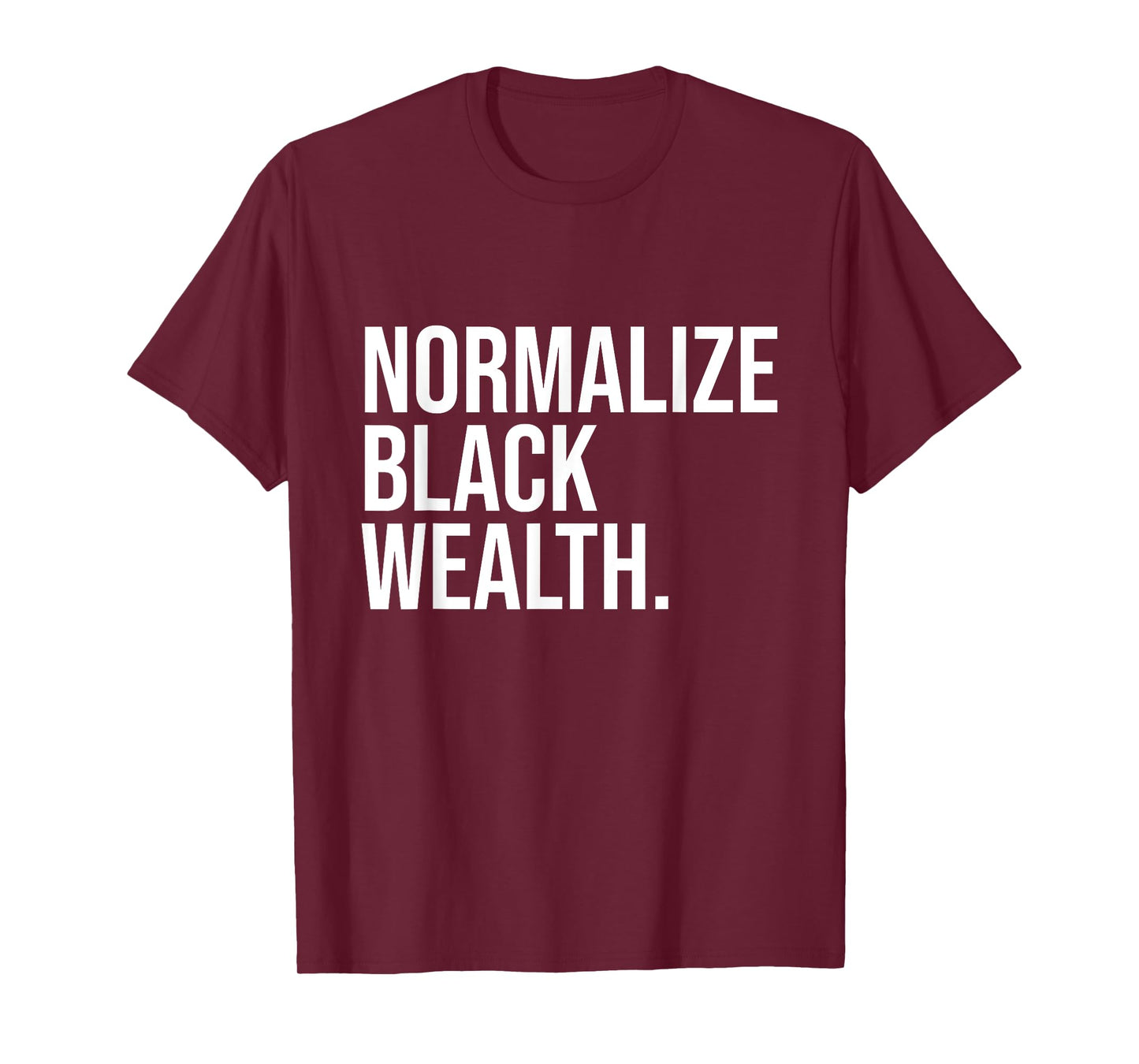 Normalize Black Wealth Uplifting Finance Culture Positivity T-Shirt