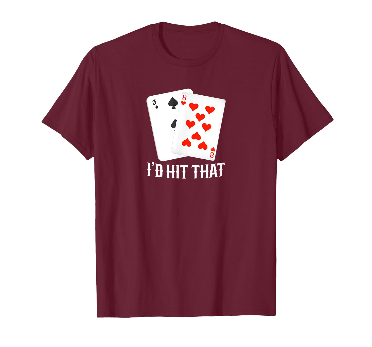 I'd Hit That 11 Of Blackjack Cards Gambling T-Shirt