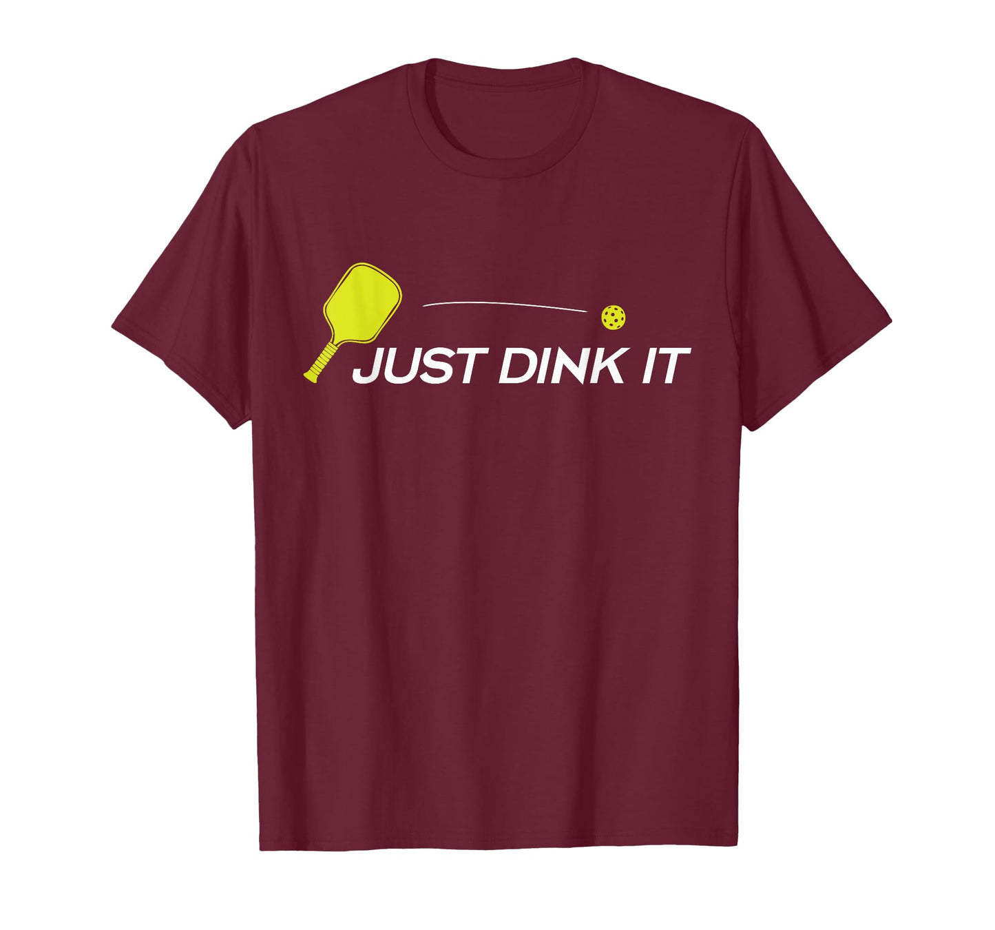 Funny Pickleball Player Just Dink It Pickleball Lover Humor T-Shirt