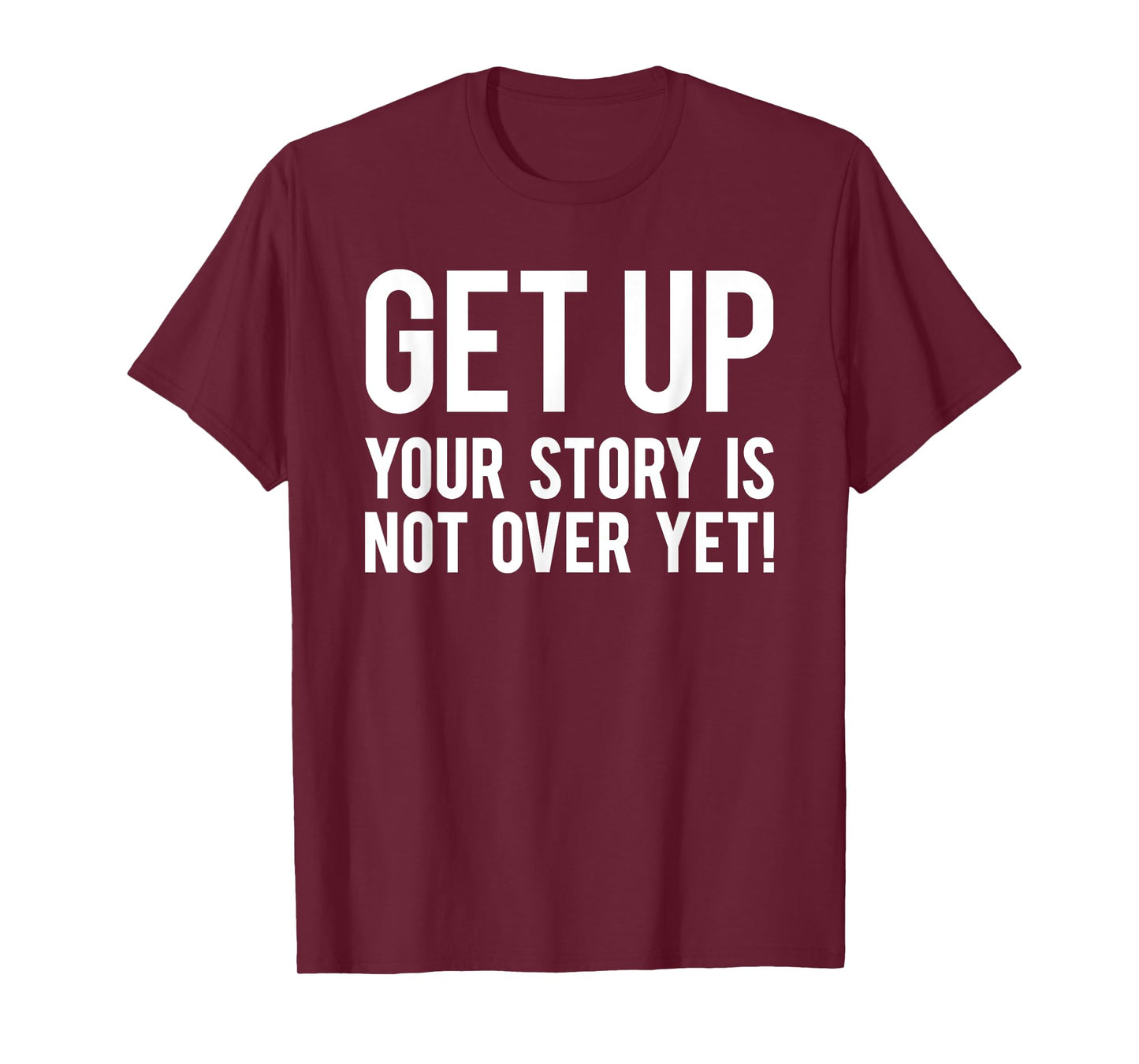 Your Story Is Not Over Yet Workout Fitness Motivational Gym T-Shirt