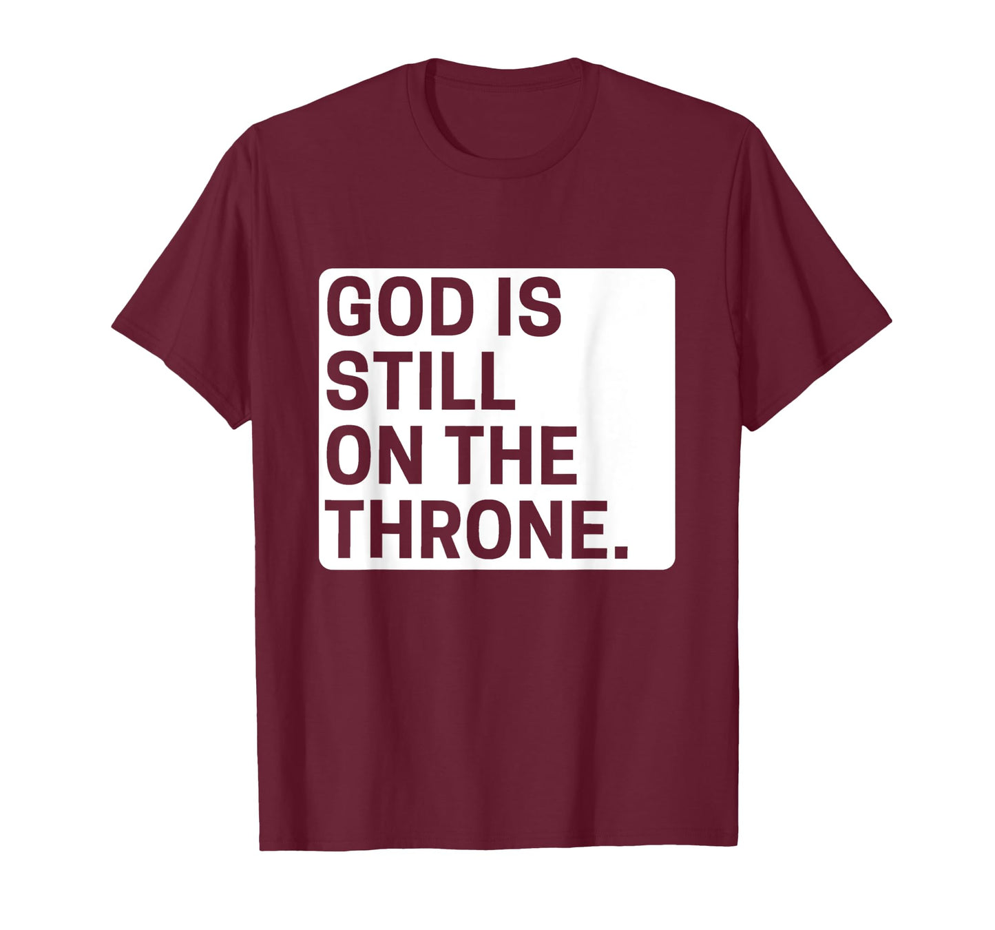God is still on the throne.. T-Shirt