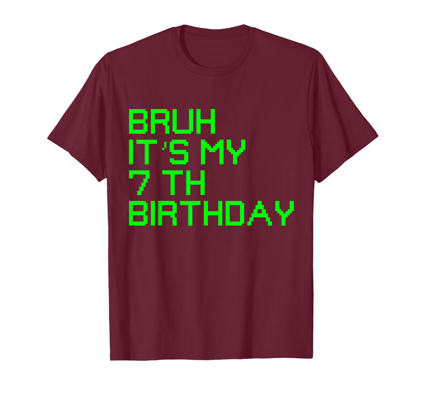 Bruh It's My 7th Birthday 7 Year Old Birthday Gamer T-Shirt