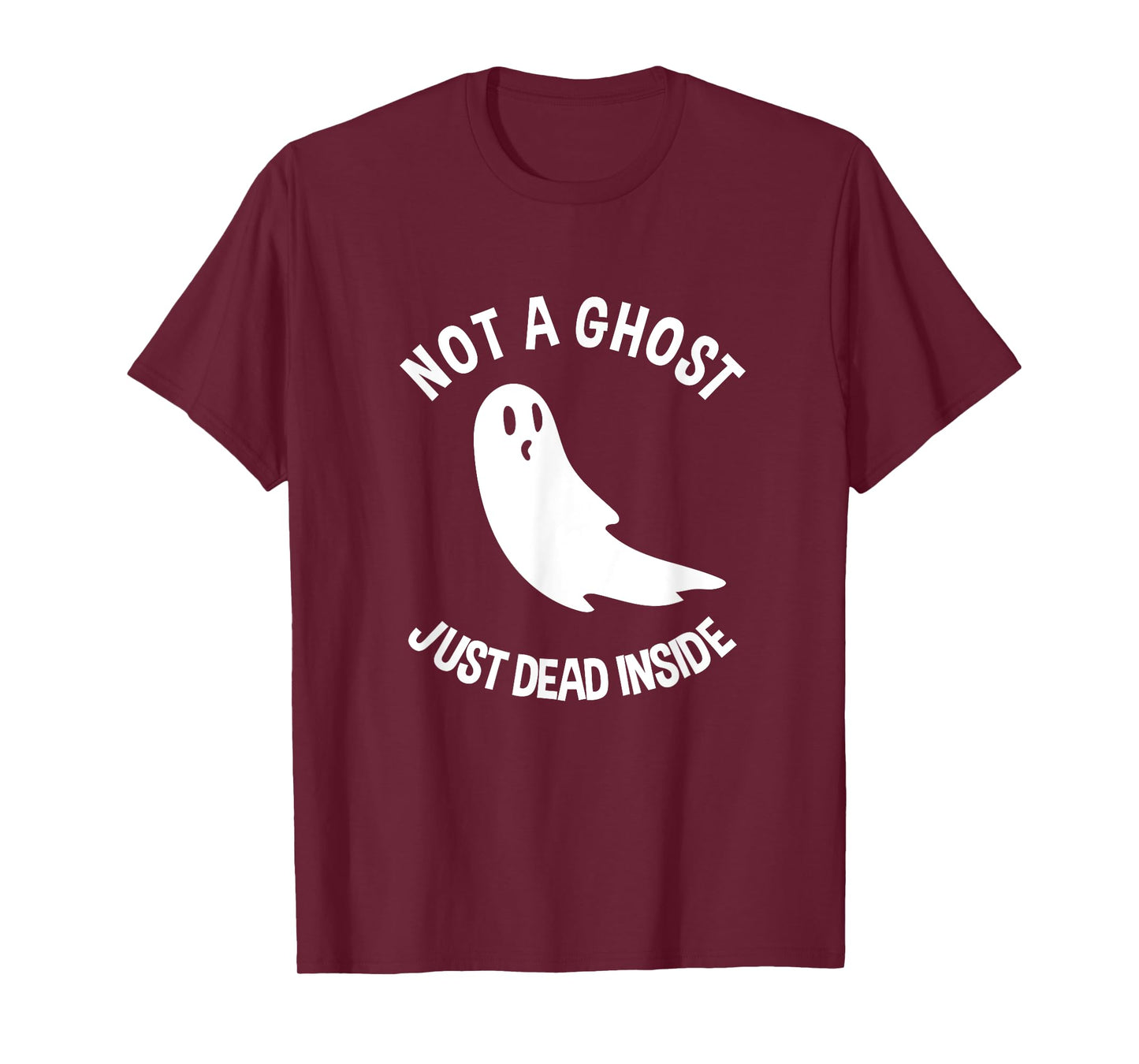 Funny Ghost Not A Ghost Just Dead Inside Halloween Costume T-Shirt