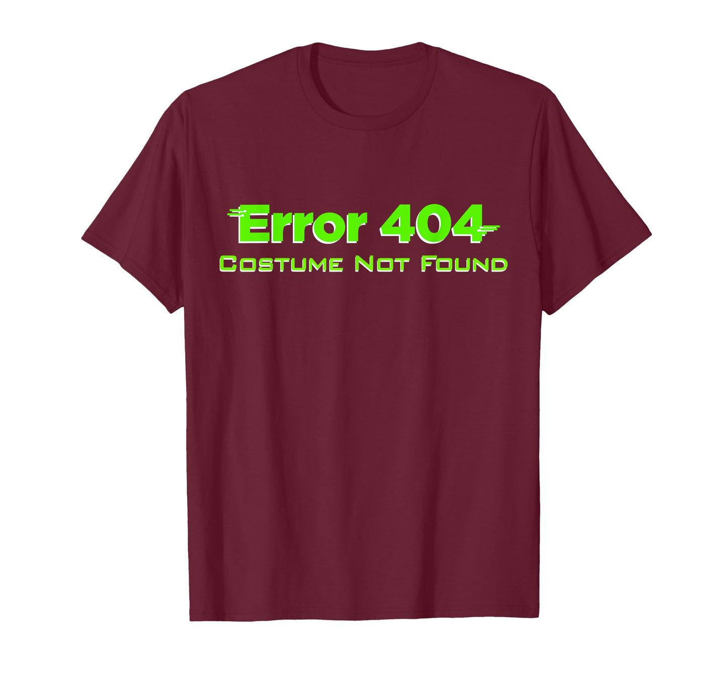 Error 404 Costume Not Found, Lazy Halloween, TDay, Christmas T-Shirt