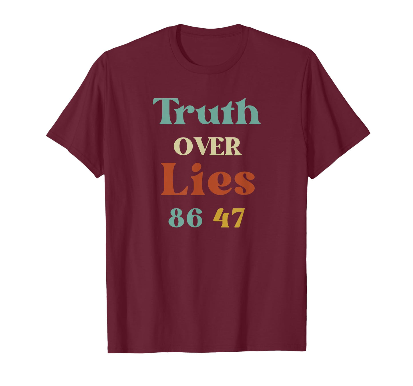 Truth Over Lies 86 47 Political Protest Anti Trump T-Shirt