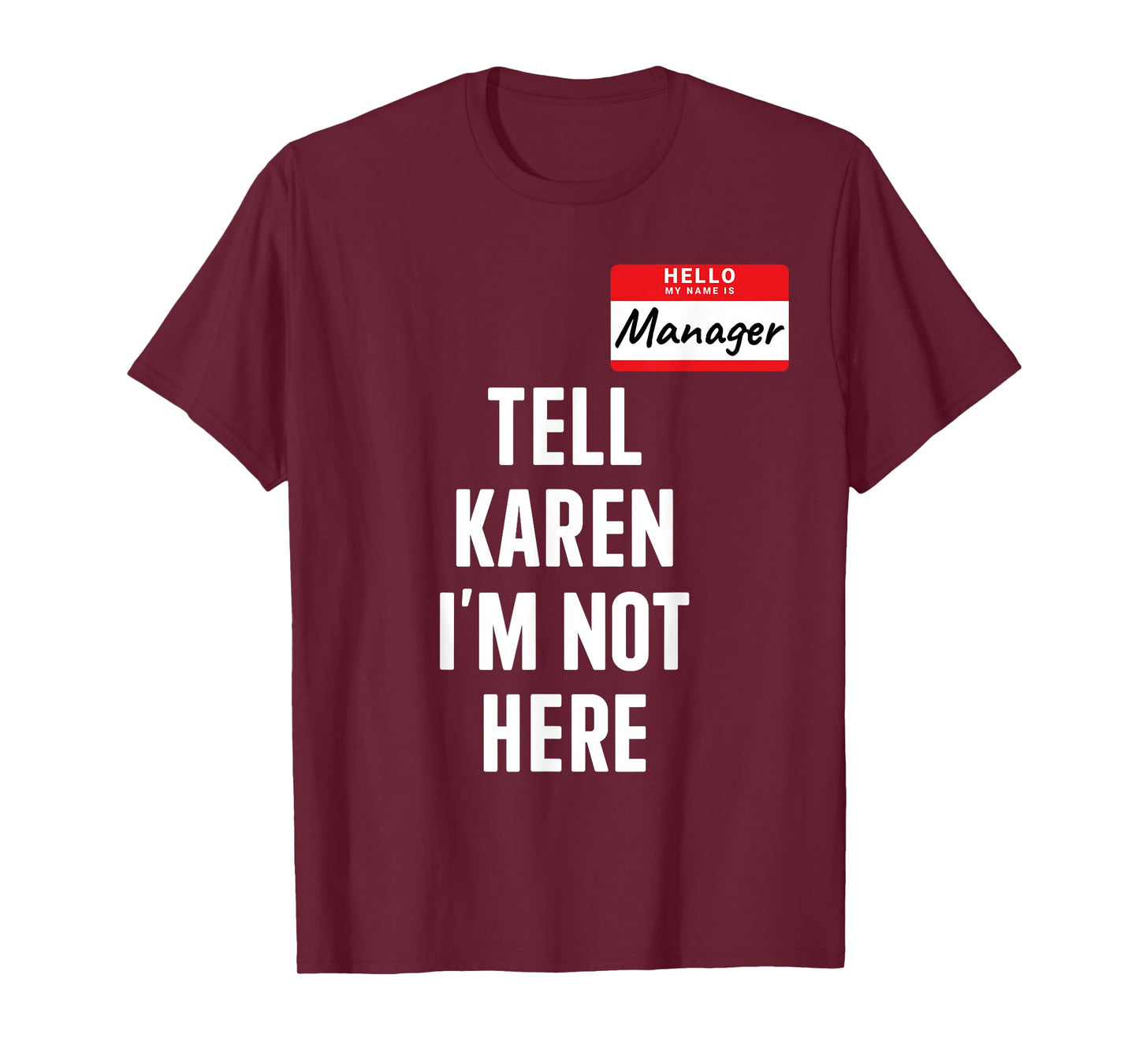 Manager costume tell Karen not here funny halloween party T-Shirt