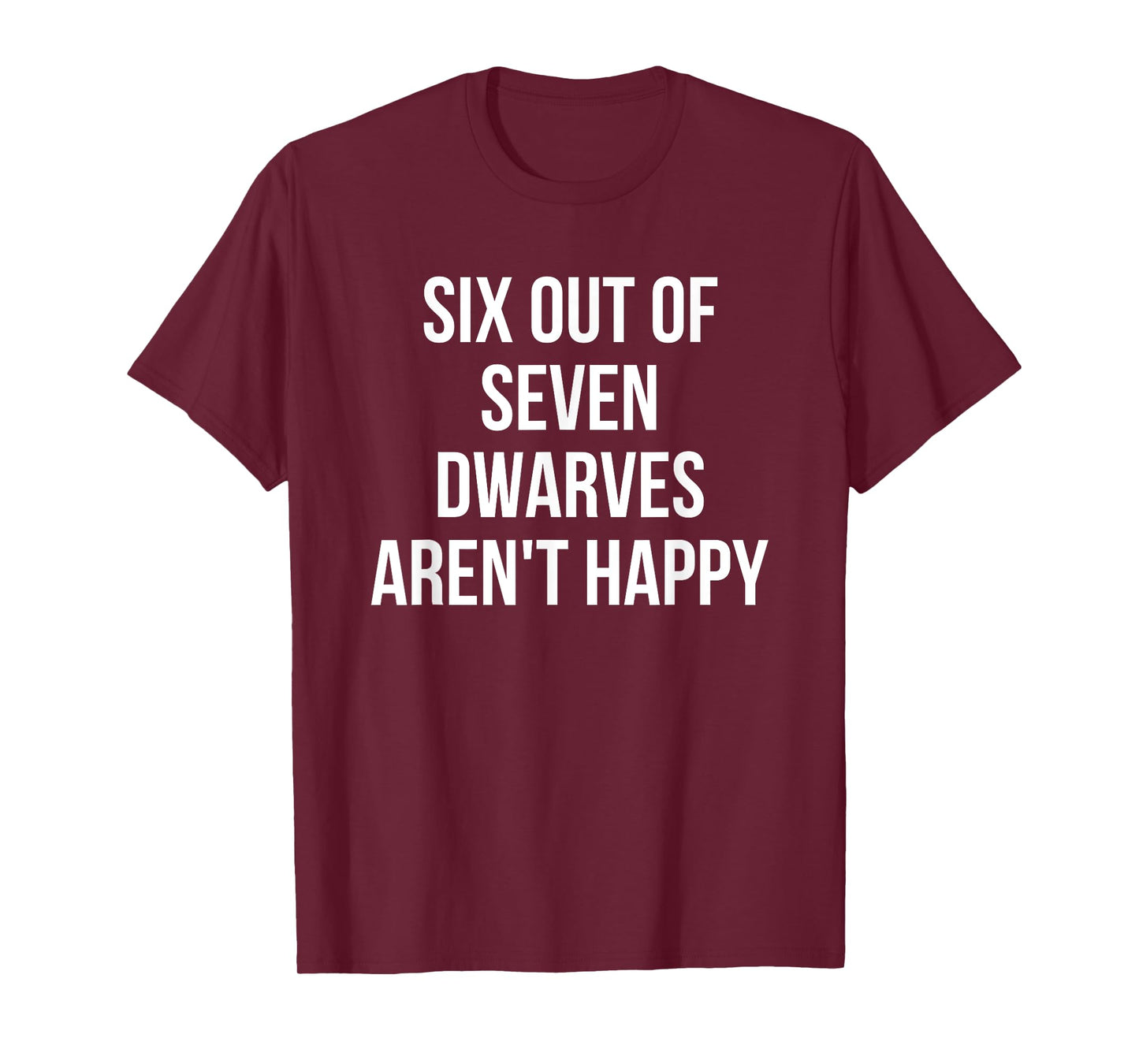 Six Out Of Seven Dwarves Aren't Happy T-Shirt T-Shirt
