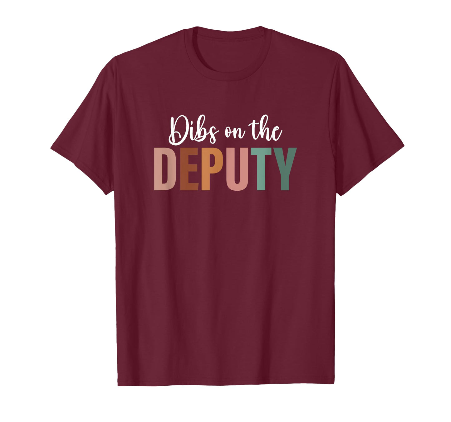 Dibs On The Deputy - Deputy wife - Deputy girlfriend T-Shirt