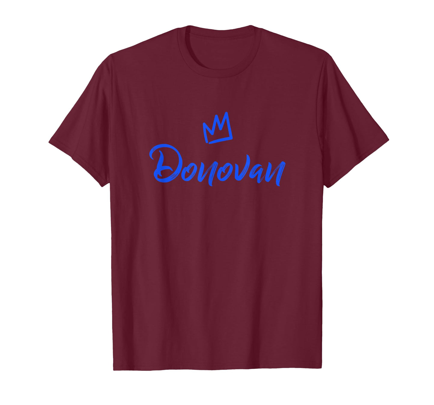 Donovan the King / Blue Crown & Name for Men Called Donovan T-Shirt