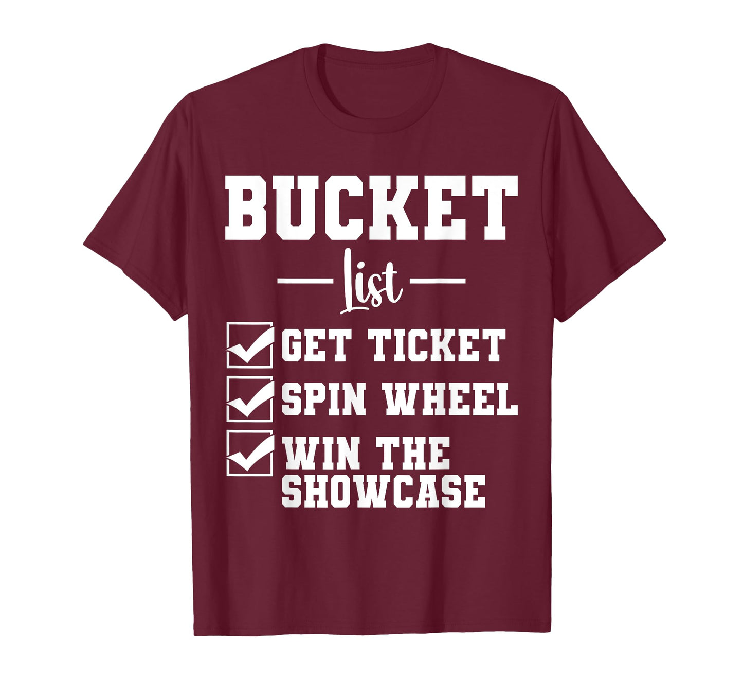 Bucket List Get Ticket Spin Wheel Funny Game Show Broadcast T-Shirt