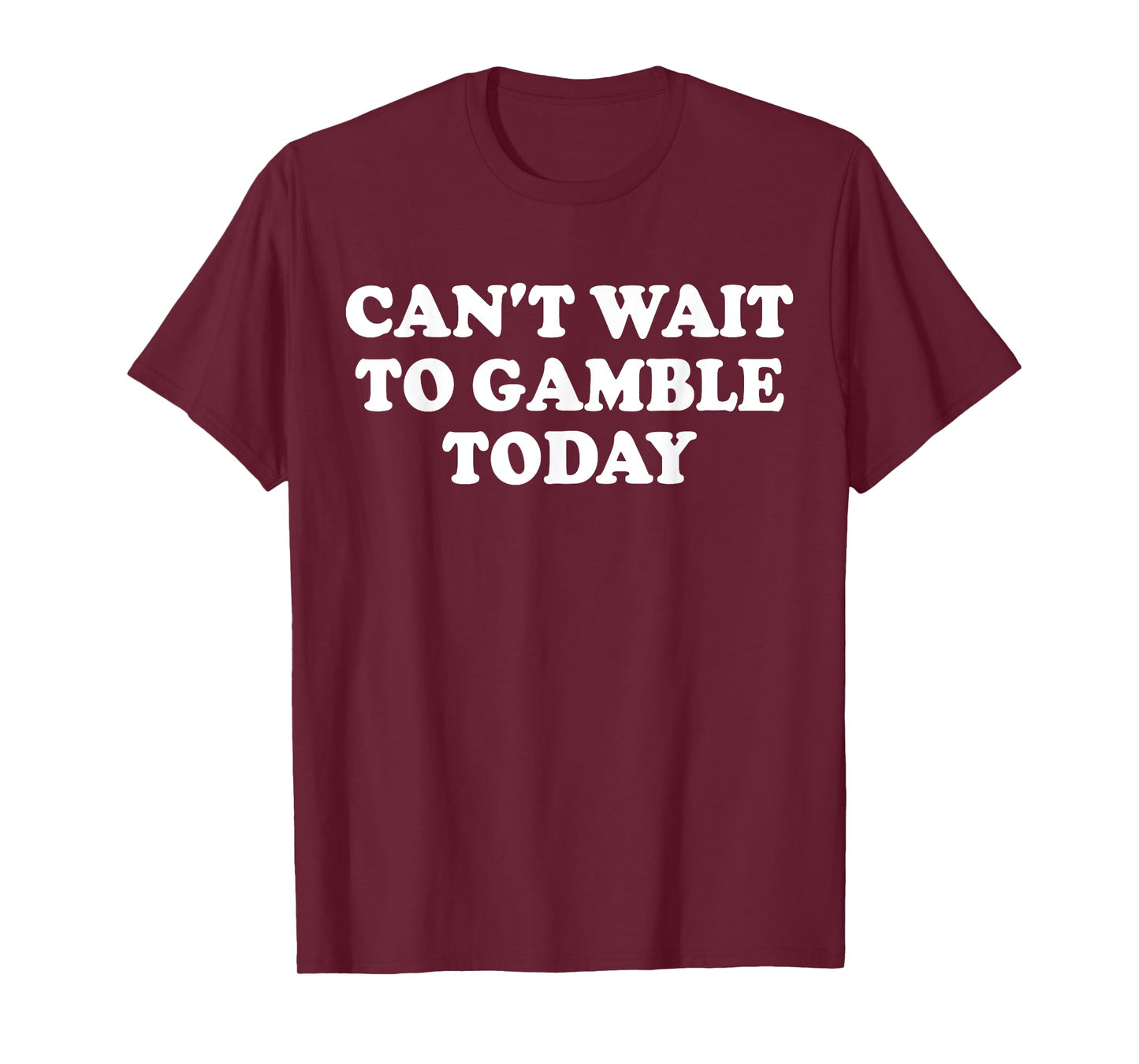 Can't Wait To Gamble Today Funny Retro Gambling T-Shirt