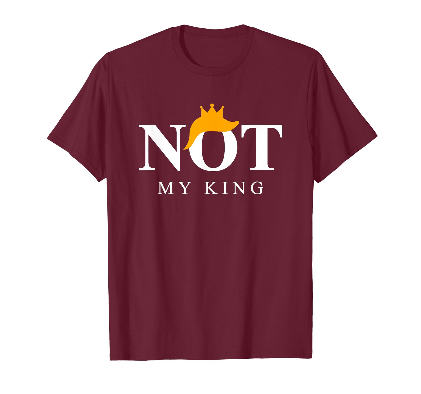 Not My King Crown Funny T-Shirt