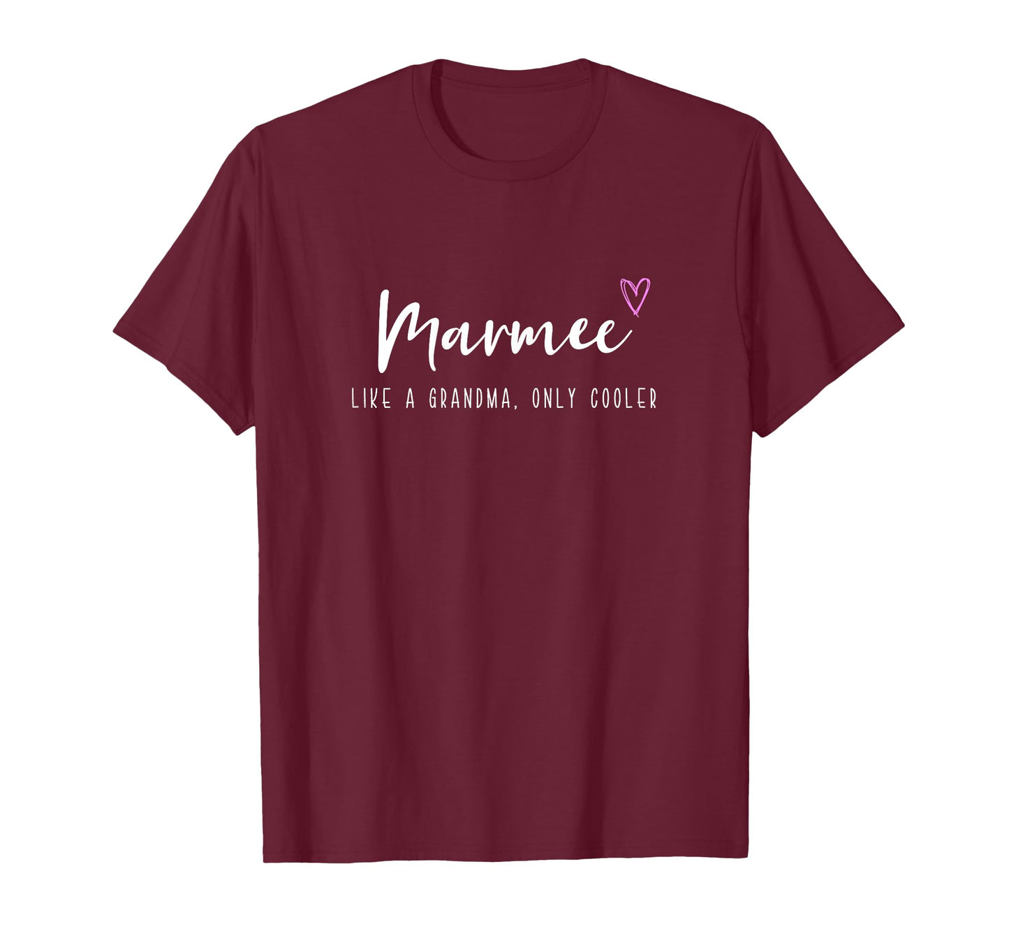 Marmee Like a Grandma Only Cooler Mother's Day T-Shirt