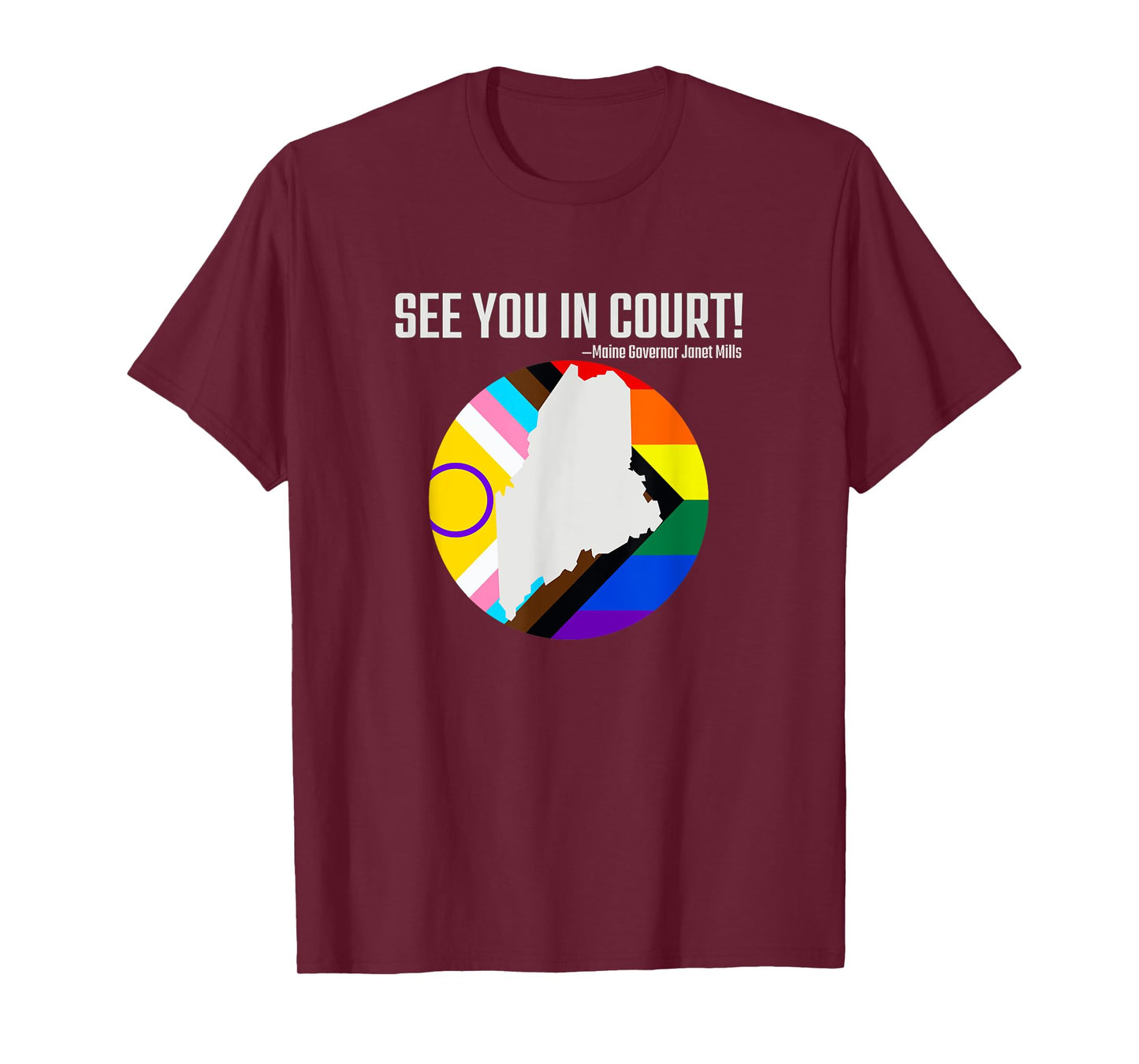 See You In Court Maine Gov Janet Mills - Tops & Accessories T-Shirt