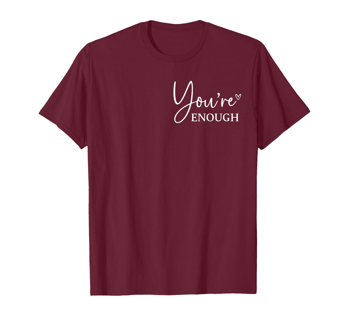 Dear Person Behind Me World is A Better Place You are Enough T-Shirt