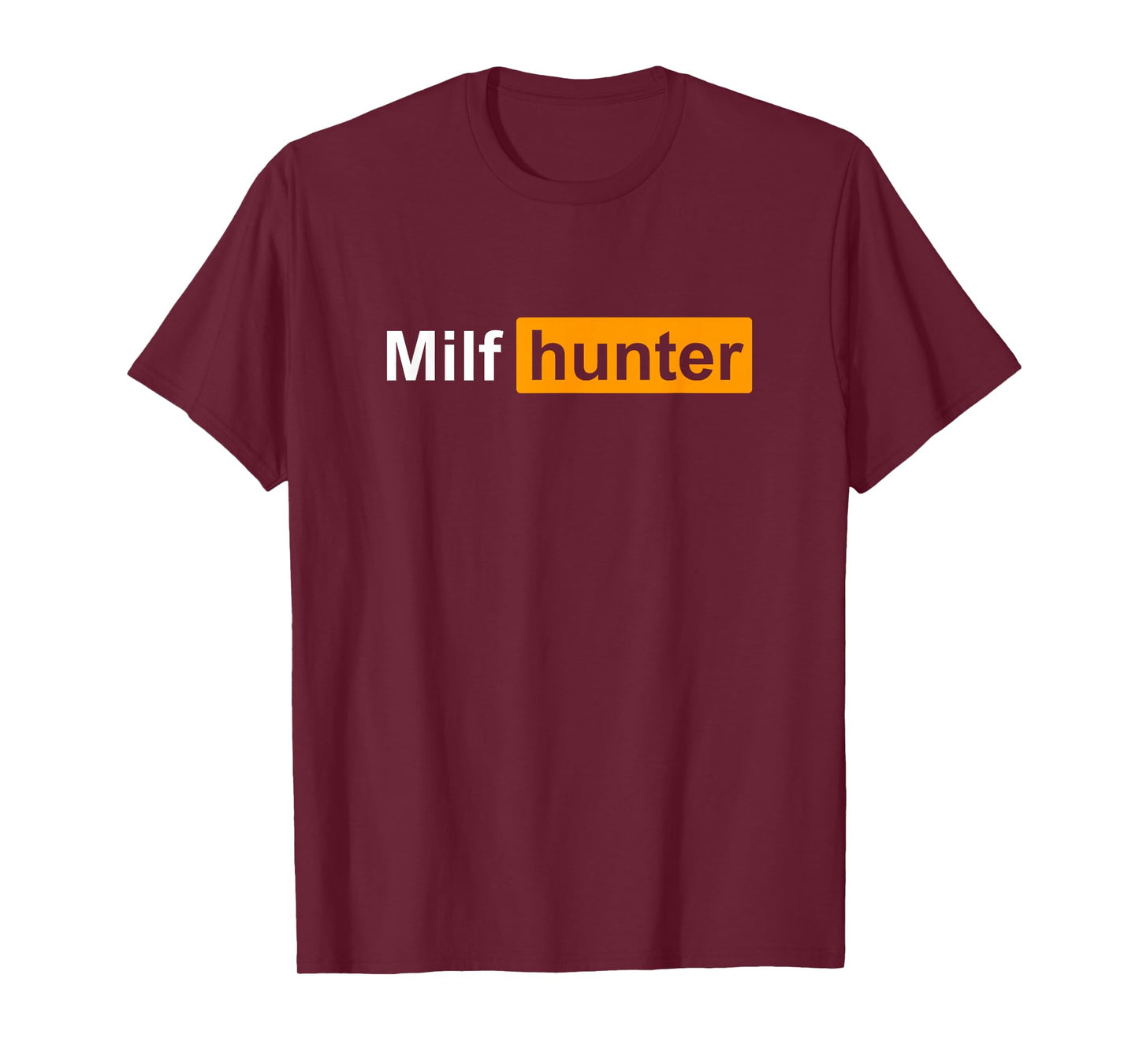 Milf Hunter Funny Adult Humour Joke for Men Who Love Milfs T-Shirt