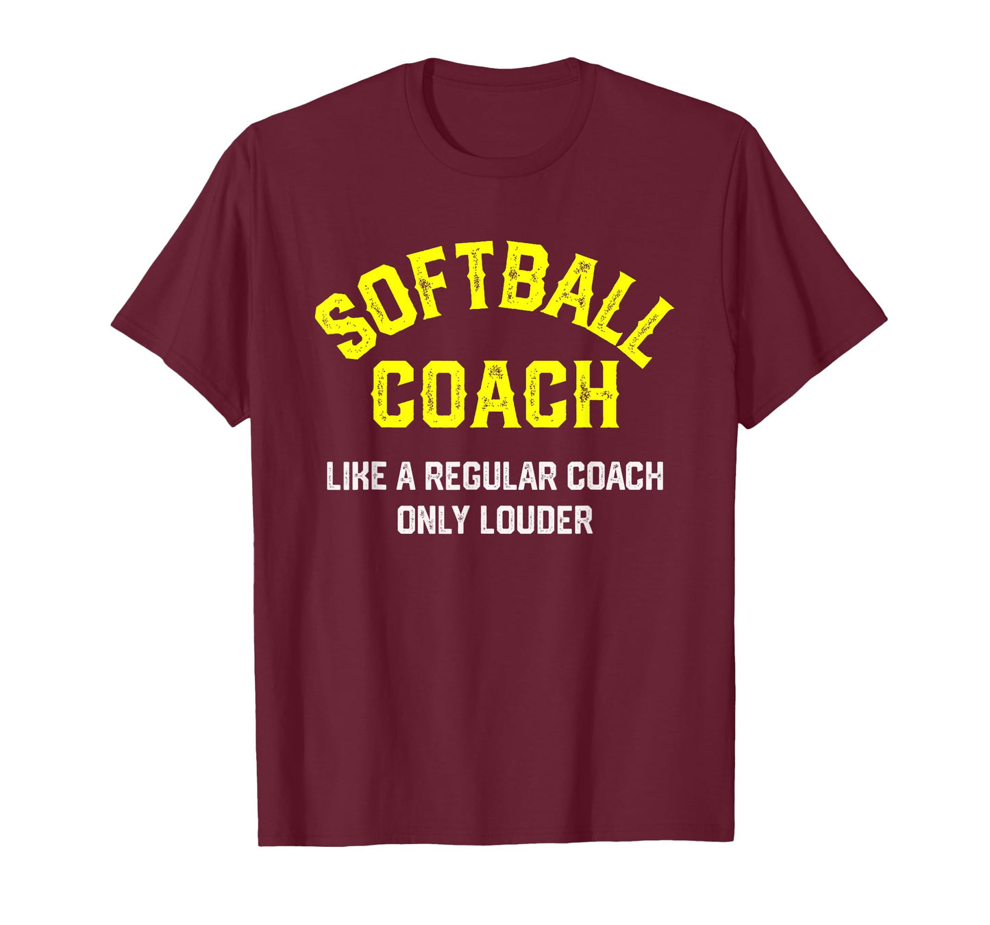 Softball Coach Like A Regular Coach Only Louder Tee T-Shirt
