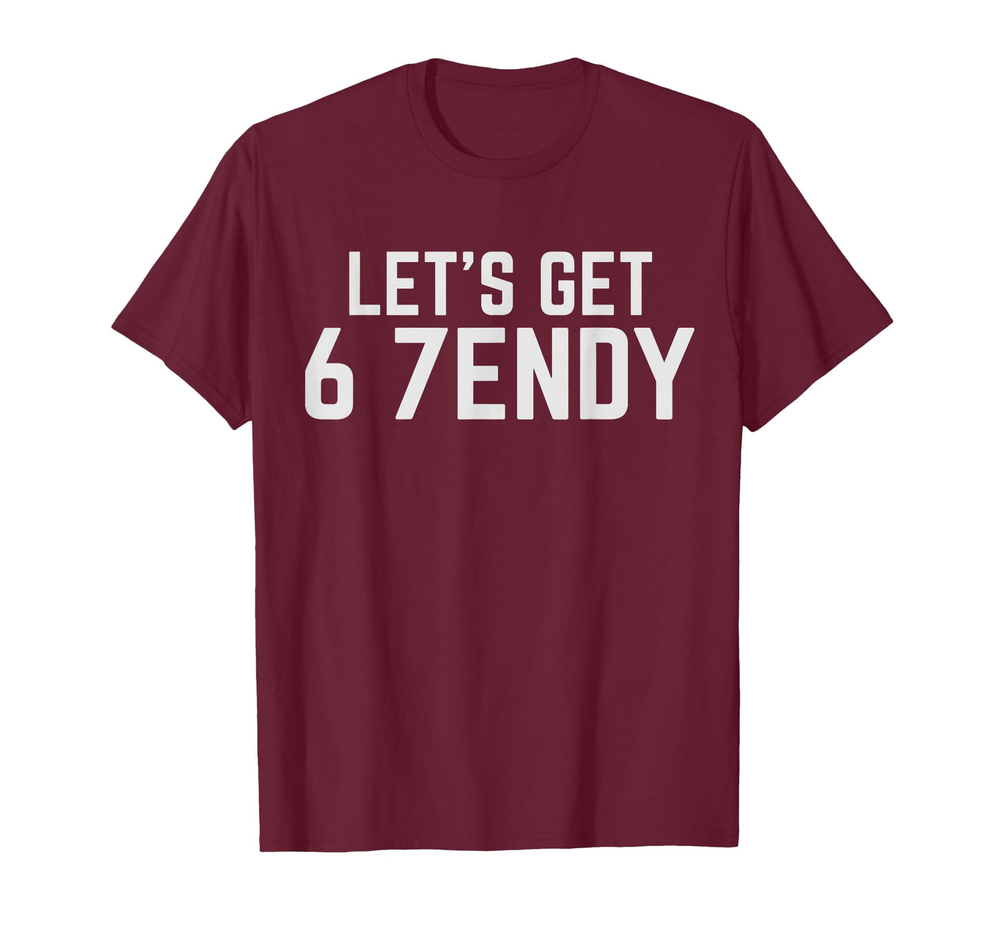 Let's Get Sendy 67 Meme Six Seven Gen Alpha 7endy 6 7 Slang T-Shirt