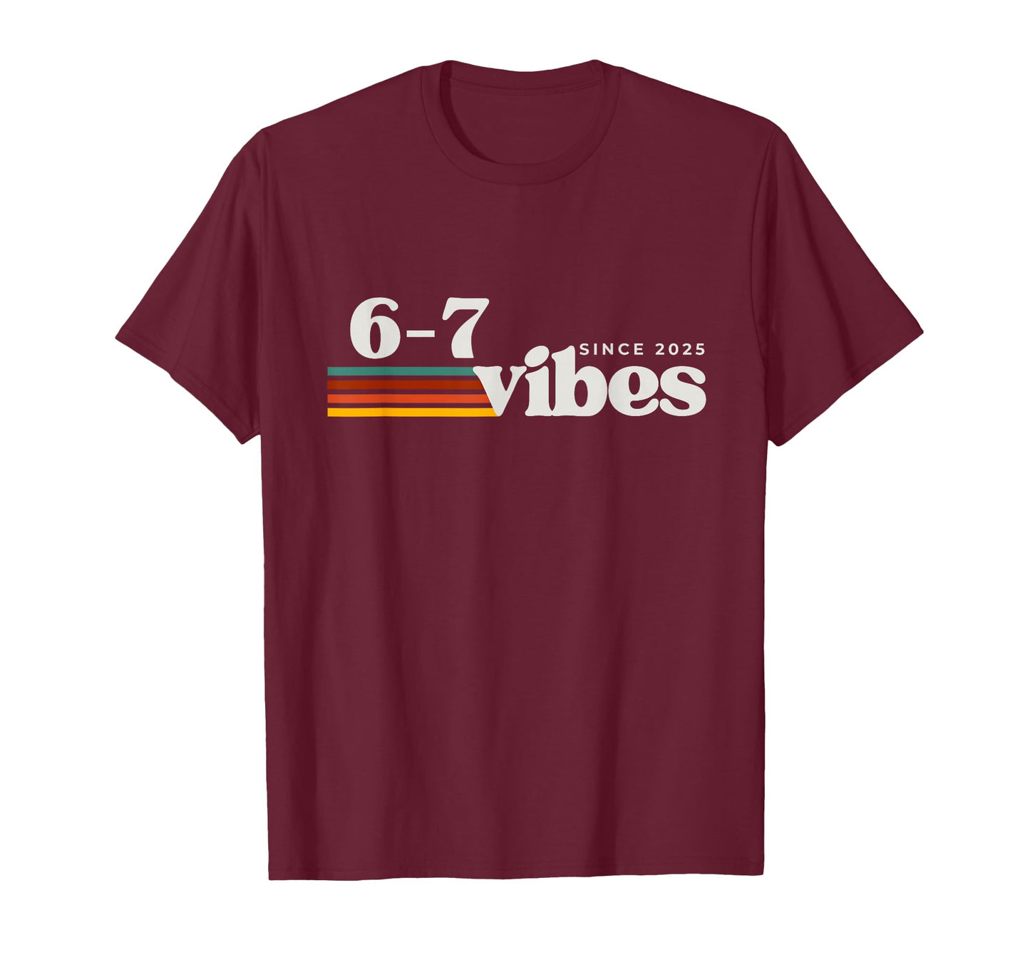 6 7 Vibes 2025 67 Meme Trendy Retro Funny Saying T-Shirt
