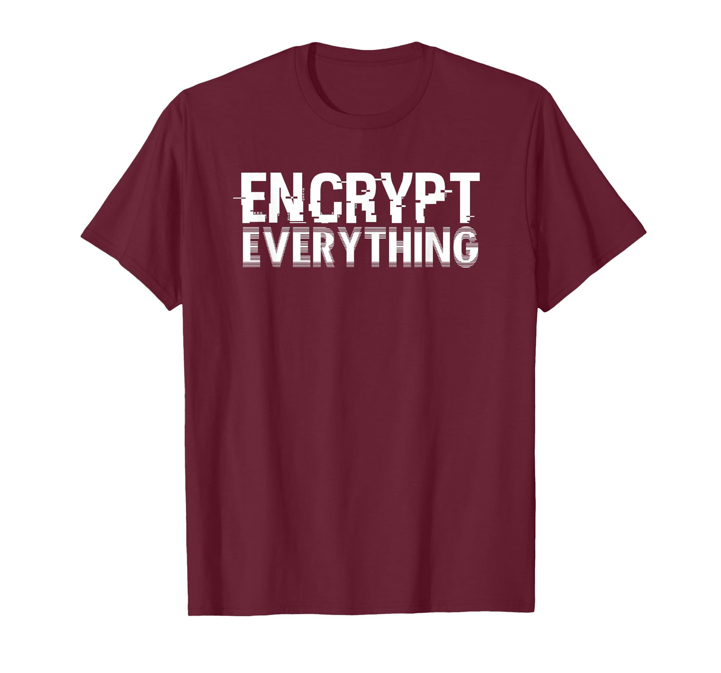 Encrypt Everything For Internet Security Hacker Encryption T-Shirt