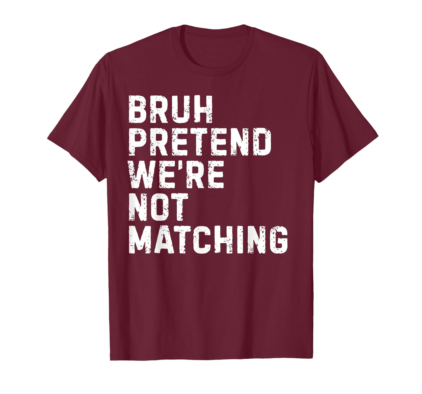 Pretend We’re Not Matching Halloween Costume Squad Bruh T-Shirt