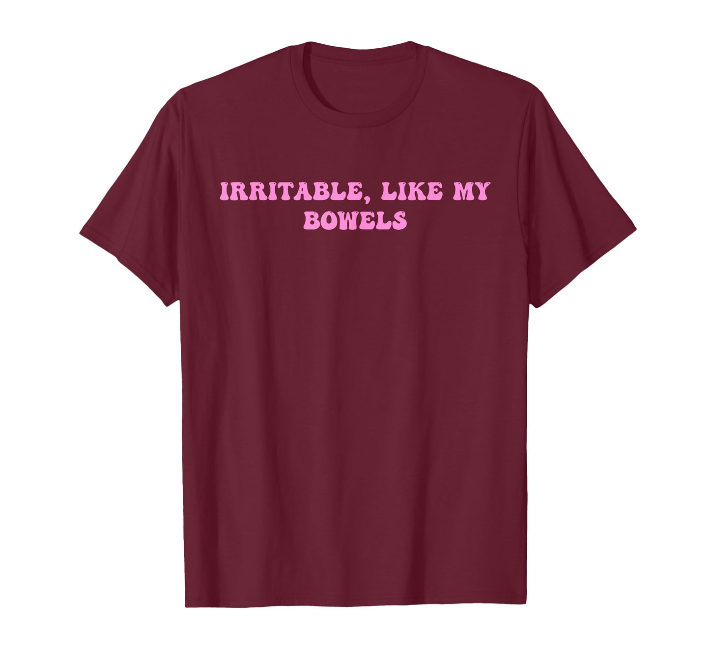 Irritable Like My Bowels Design T-Shirt