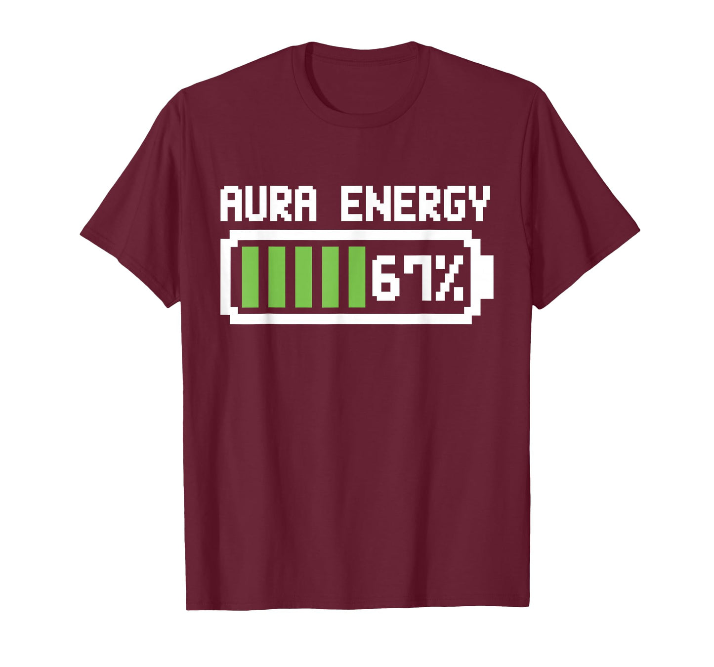 Aura Energy 67 Shirt Funny Meme Six Seven 6 7 Humor T-Shirt