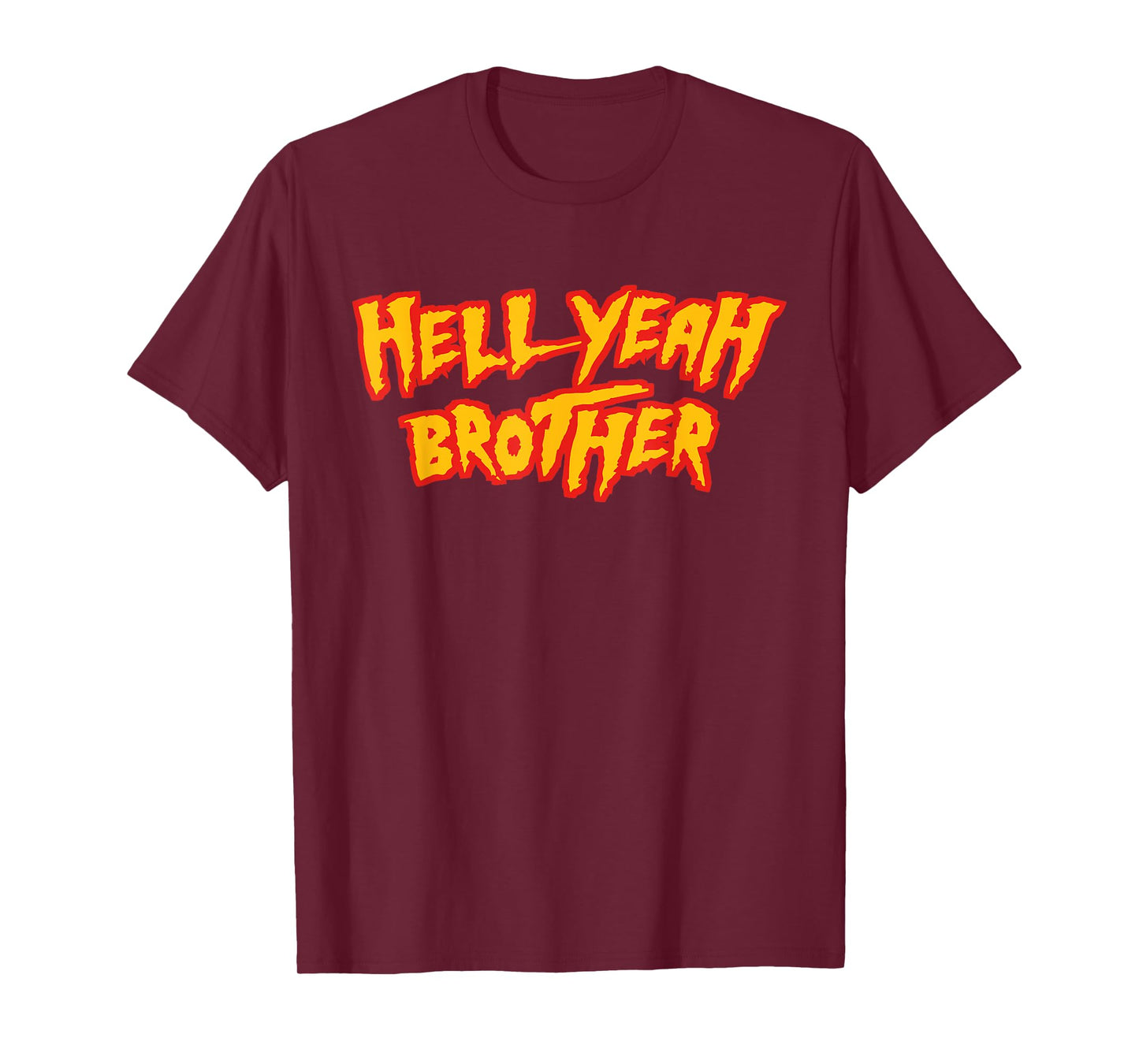 Hell Yeah Brother T-Shirt