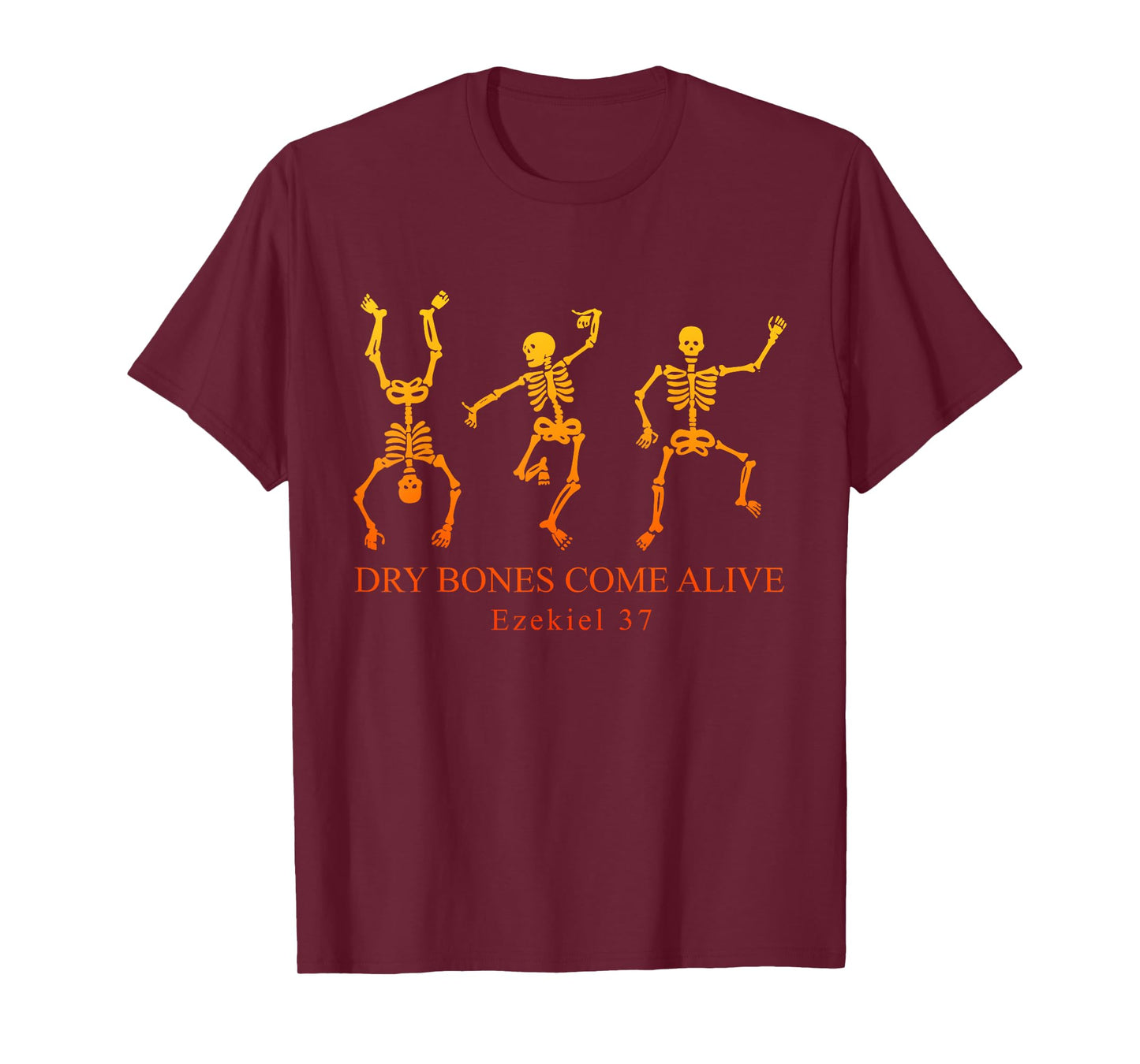 Dry Bones Come Alive Ezekiel 37 Skeleton Halloween Quote T-Shirt