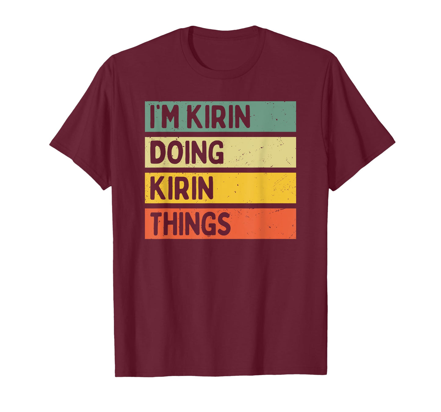 I'm Kirin Doing Kirin Things Funny Personalized Quote T-Shirt