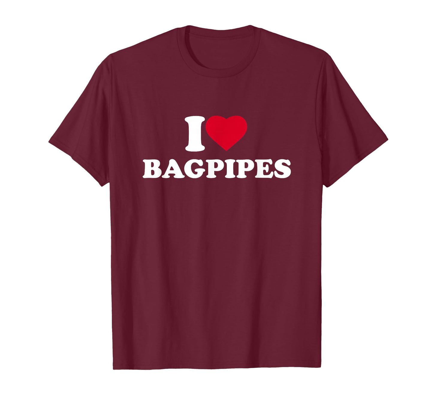I Love Bagpipes I Heart Bagpipes Lover Bagpiper Bagpiping T-Shirt