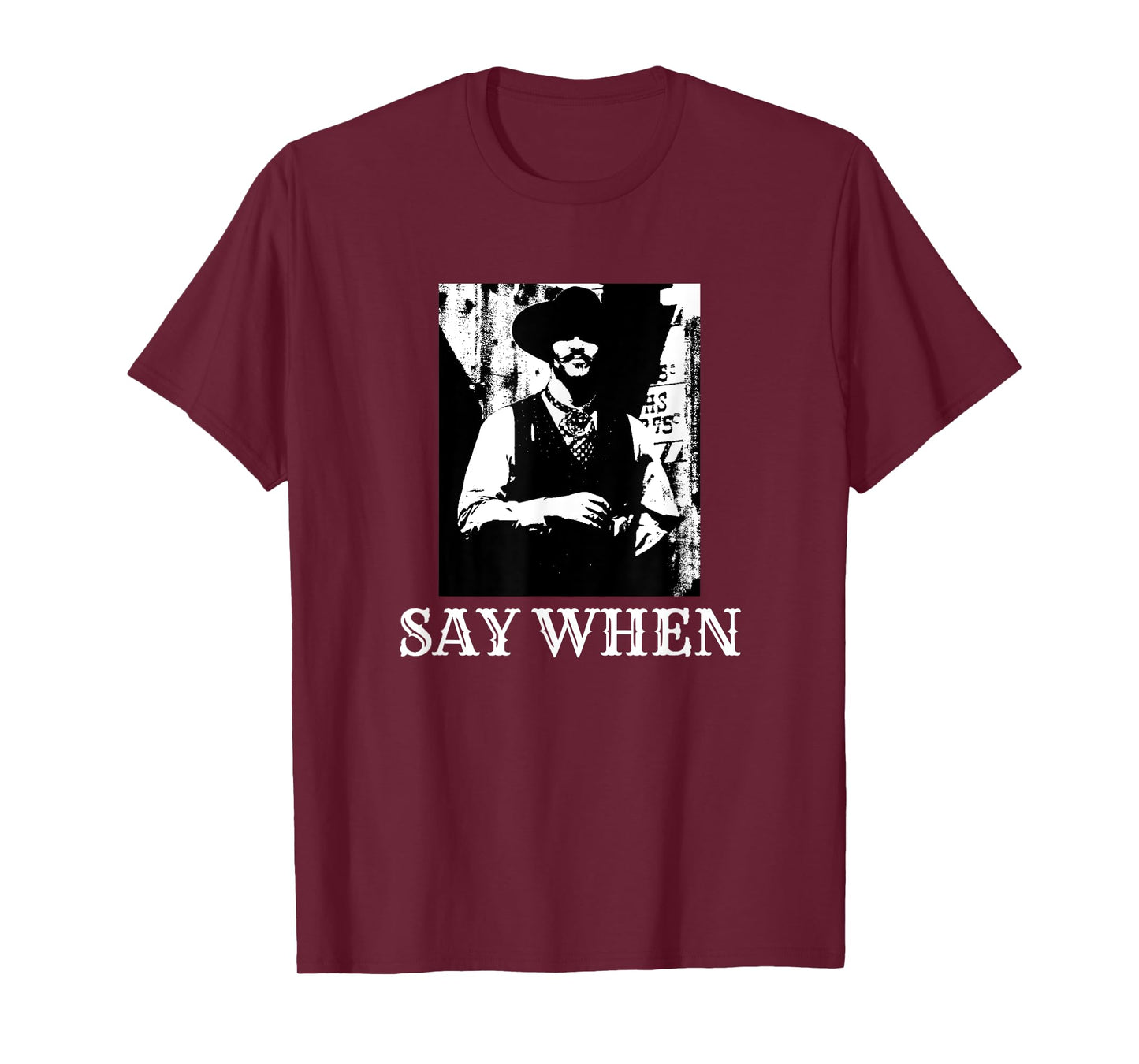 Say When Western Cowboy Doc Holliday T-Shirt