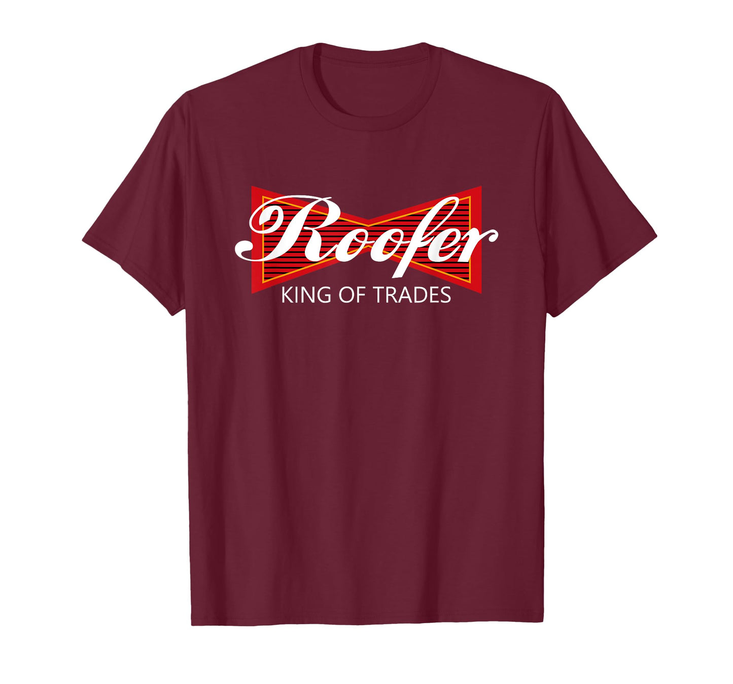 Roofer King Of Trades Shirt - Funny Roofing Professional Tee T-Shirt