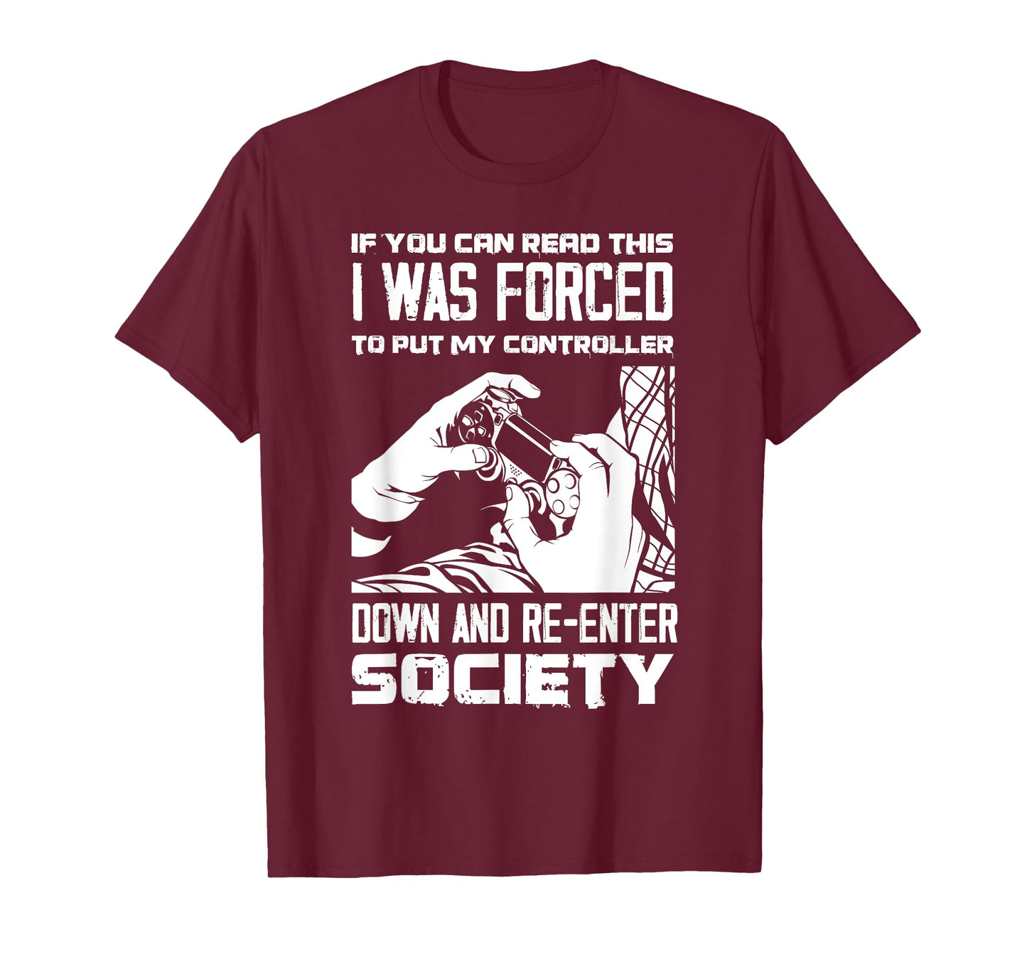 Put Controller Down Re-Enter Society Funny Gamer T-Shirt