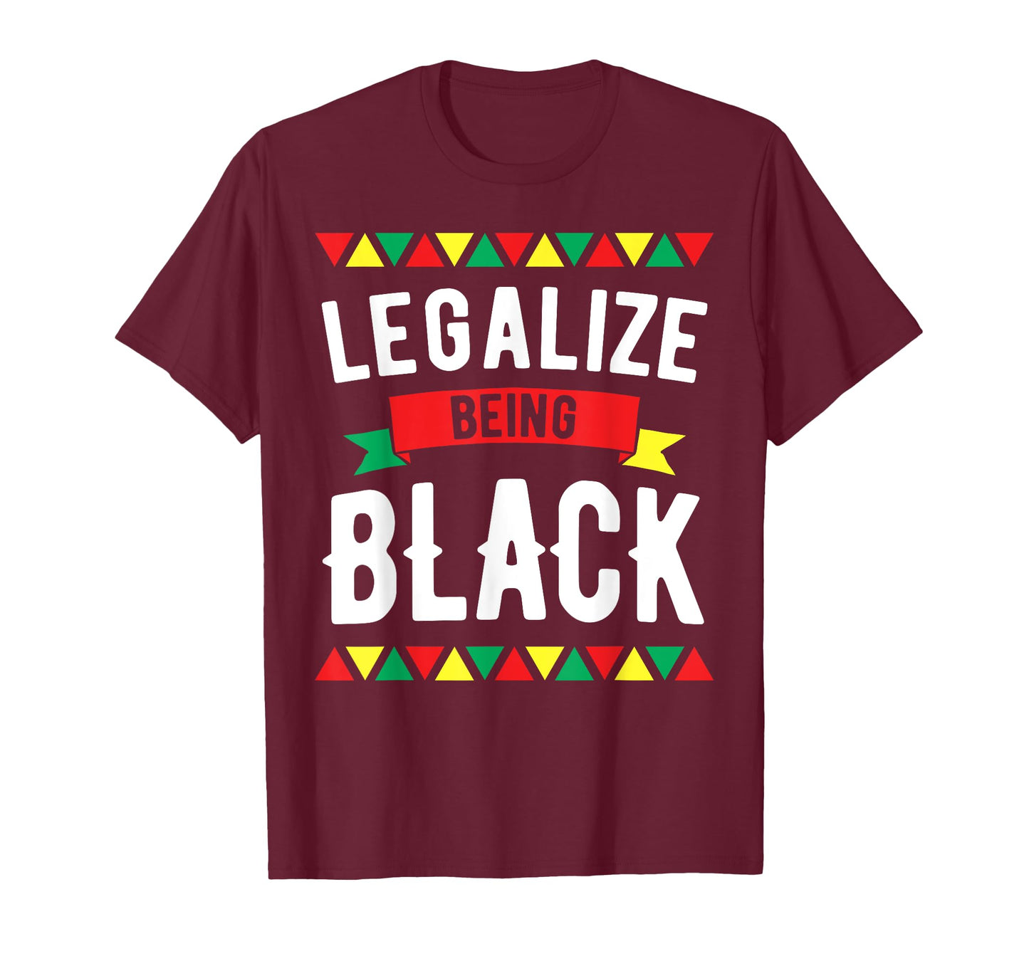 Legalize Being Black History Month African American Roots T-Shirt