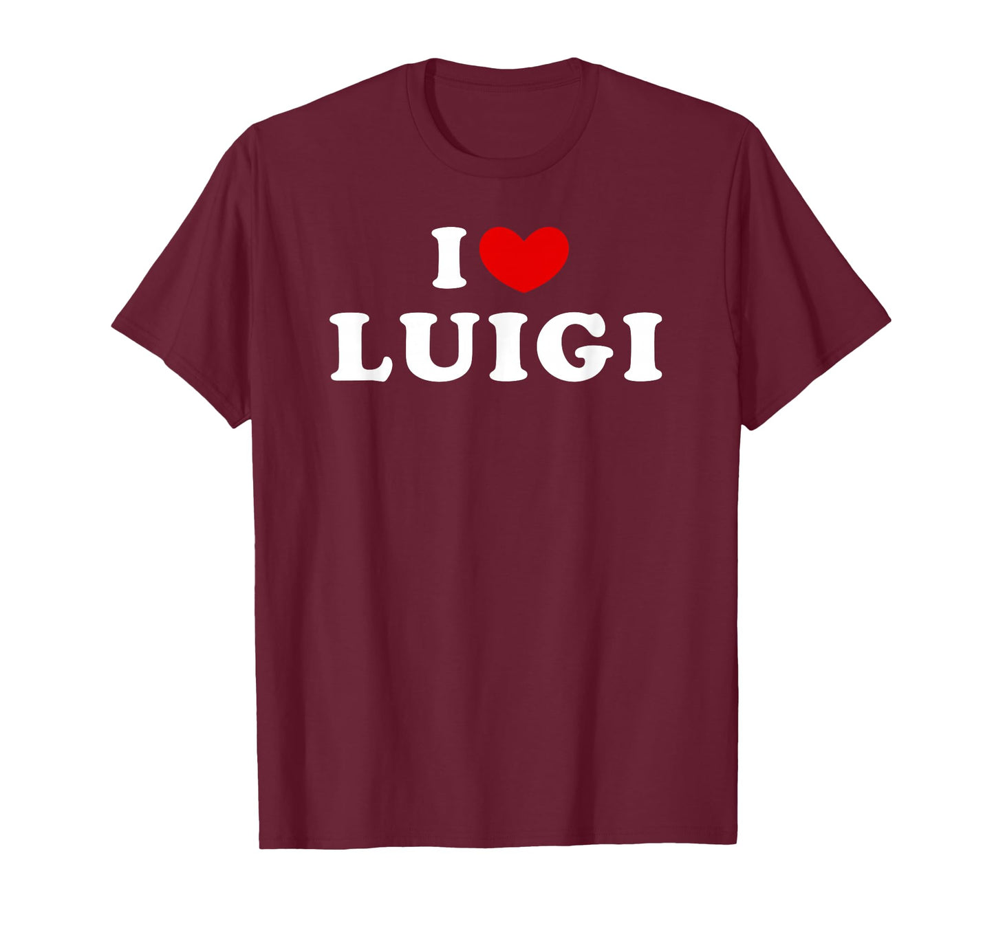 I Love Luigi, I Love Luigi T-Shirt