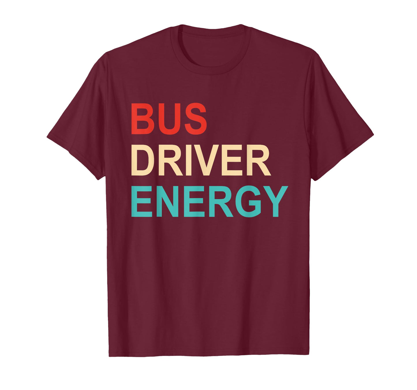Bus Driver Energy Quote T-Shirt