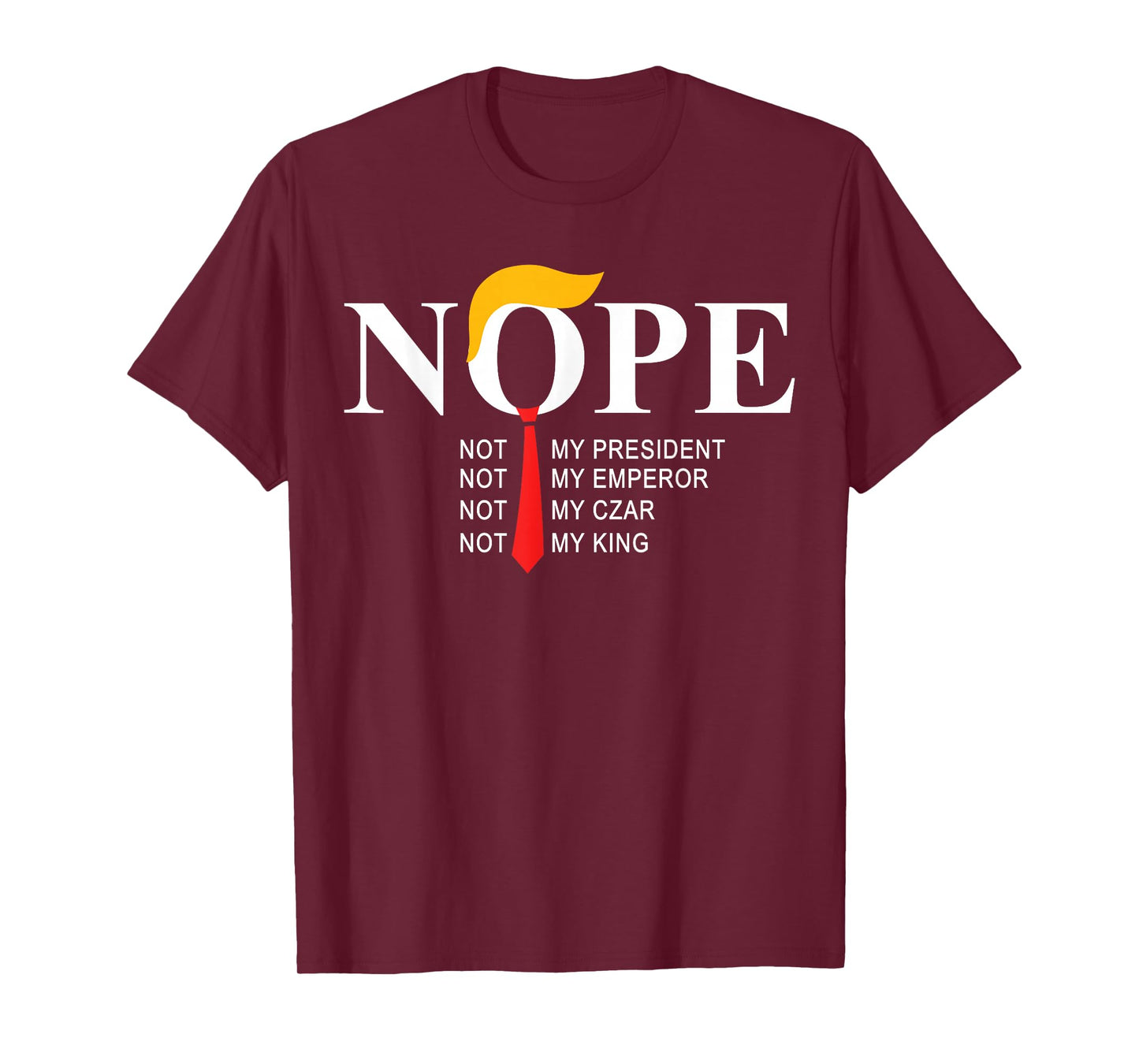 Nope Not My President King Funny Trump T-Shirt